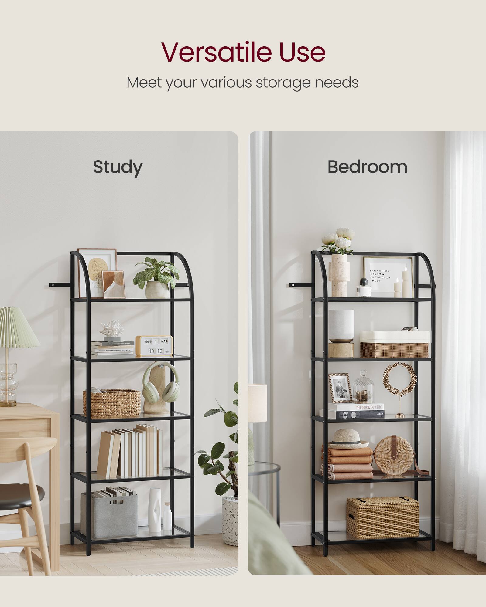 Versatile Use  
Meet your various storage needs  

Study  
Bedroom