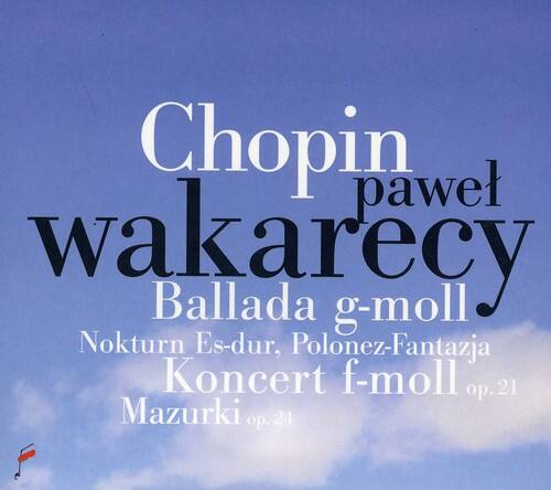 Pawel Wakarecy - Ballade in G minor / Piano Concerto in F minor   - COMPACT DISCS [CD]