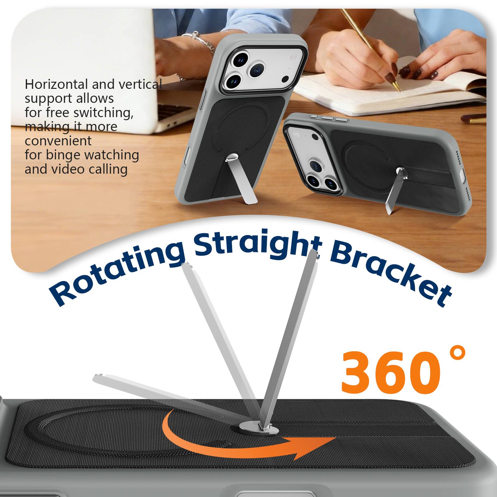 Horizontal and vertical support allows for free switching, making it more convenient for binge watching and video calling

Rotating Straight Bracket 360°