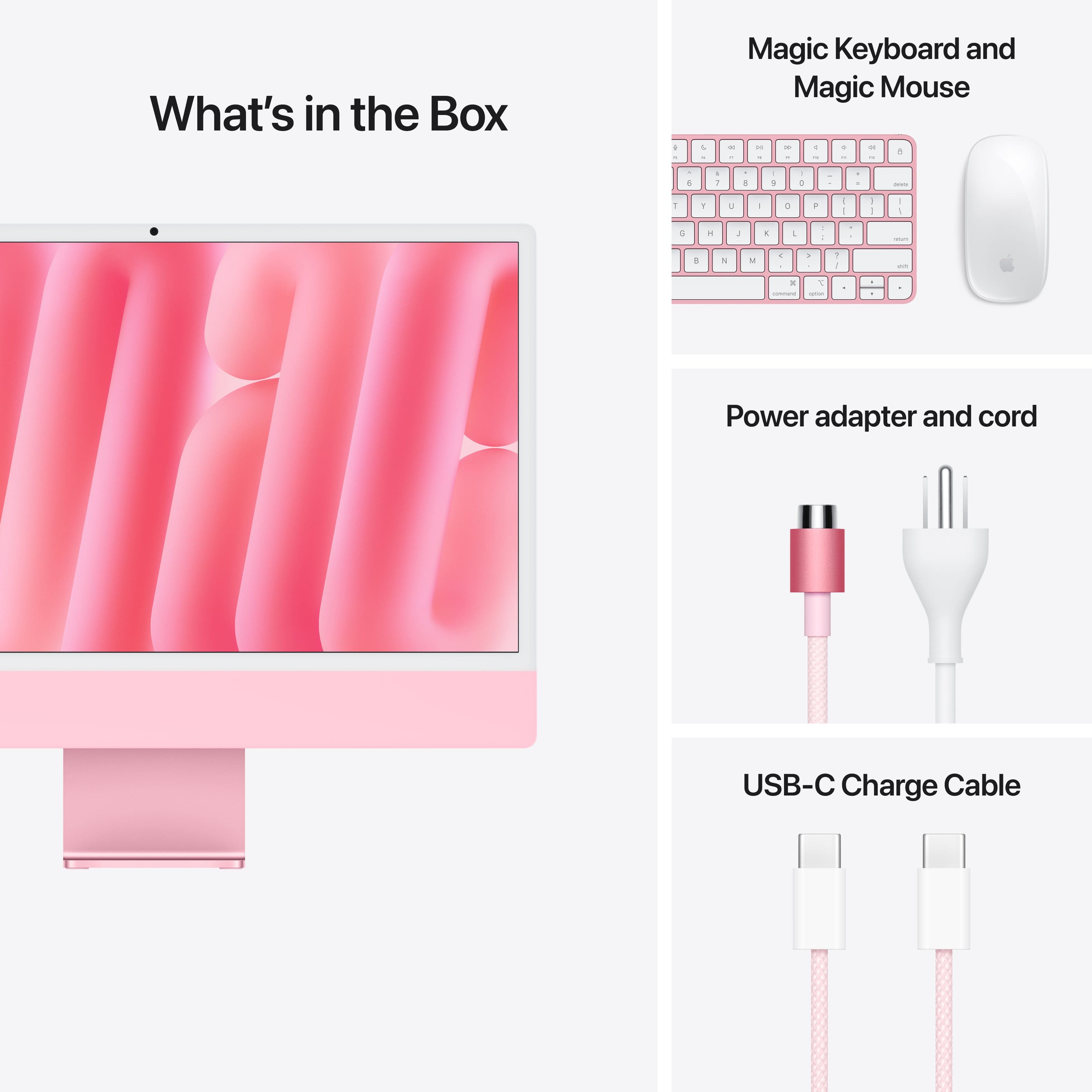 What's in the Box - Magic Keyboard and Magic Mouse - USB-C Charge Cable - Power adapter and cord.