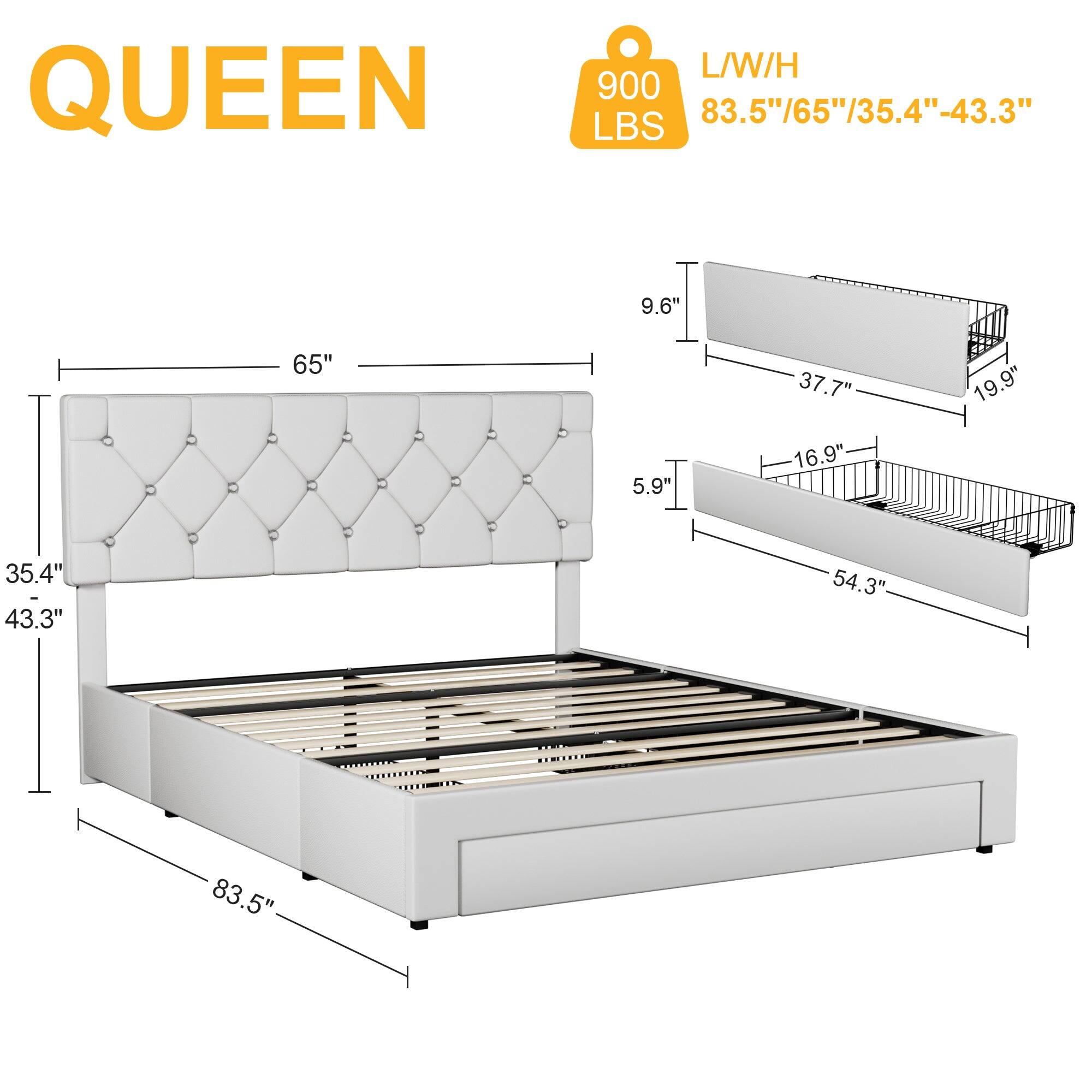 QUEEN  
L/W/H 83.5"/65"/35.4"-43.3"  
900 LBS  
65"  
35.4"  
43.3"  
9.6"  
37.7"  
19.9"  
5.9"  
16.9"  
54.3"