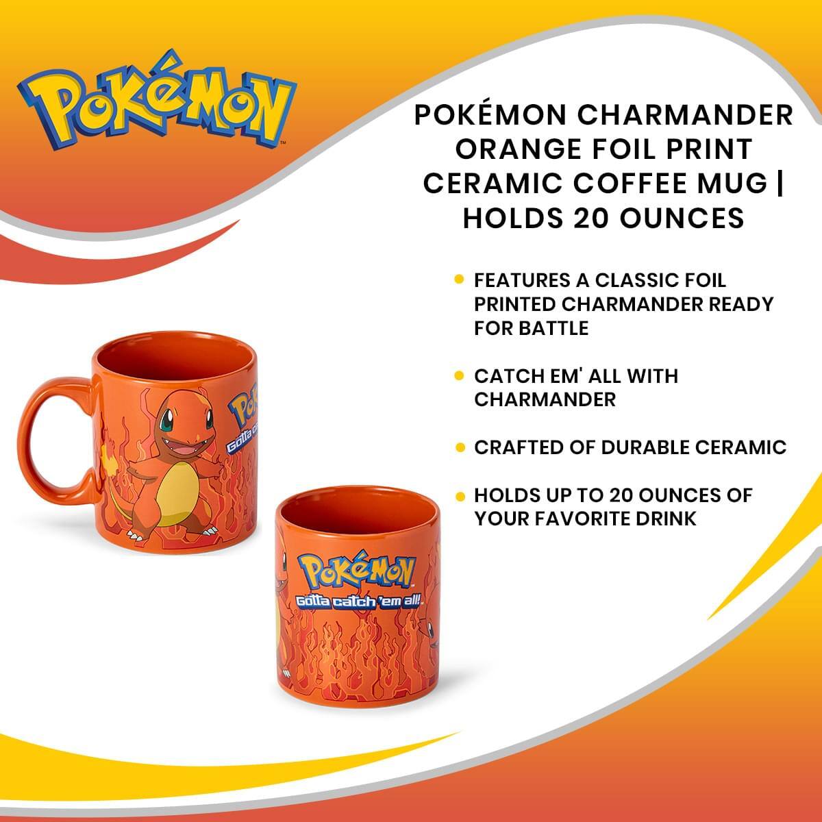 **Pokémon Charmander Orange Foil Print Ceramic Coffee Mug | Holds 20 Ounces**

- Features a classic foil printed Charmander ready for battle
- Catch 'em all with Charmander
- Crafted of durable ceramic
- Holds up to 20 ounces of your favorite drink