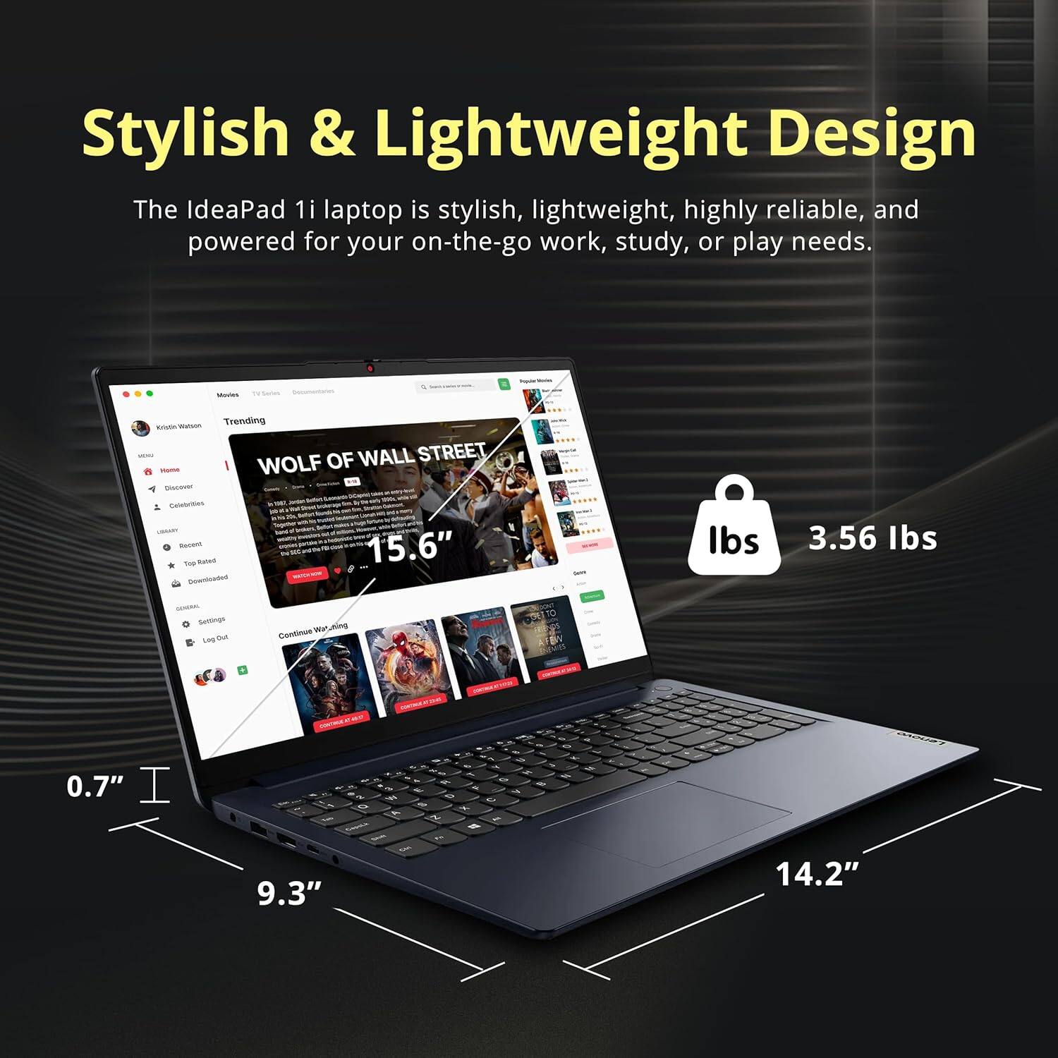 Stylish & Lightweight Design

The IdeaPad 1i laptop is stylish, lightweight, highly reliable, and powered for your on-the-go work, study, or play needs.

- 15.6" screen
- 0.7" thickness
- 9.3" width
- 14.2" depth
- 3.56 lbs weight