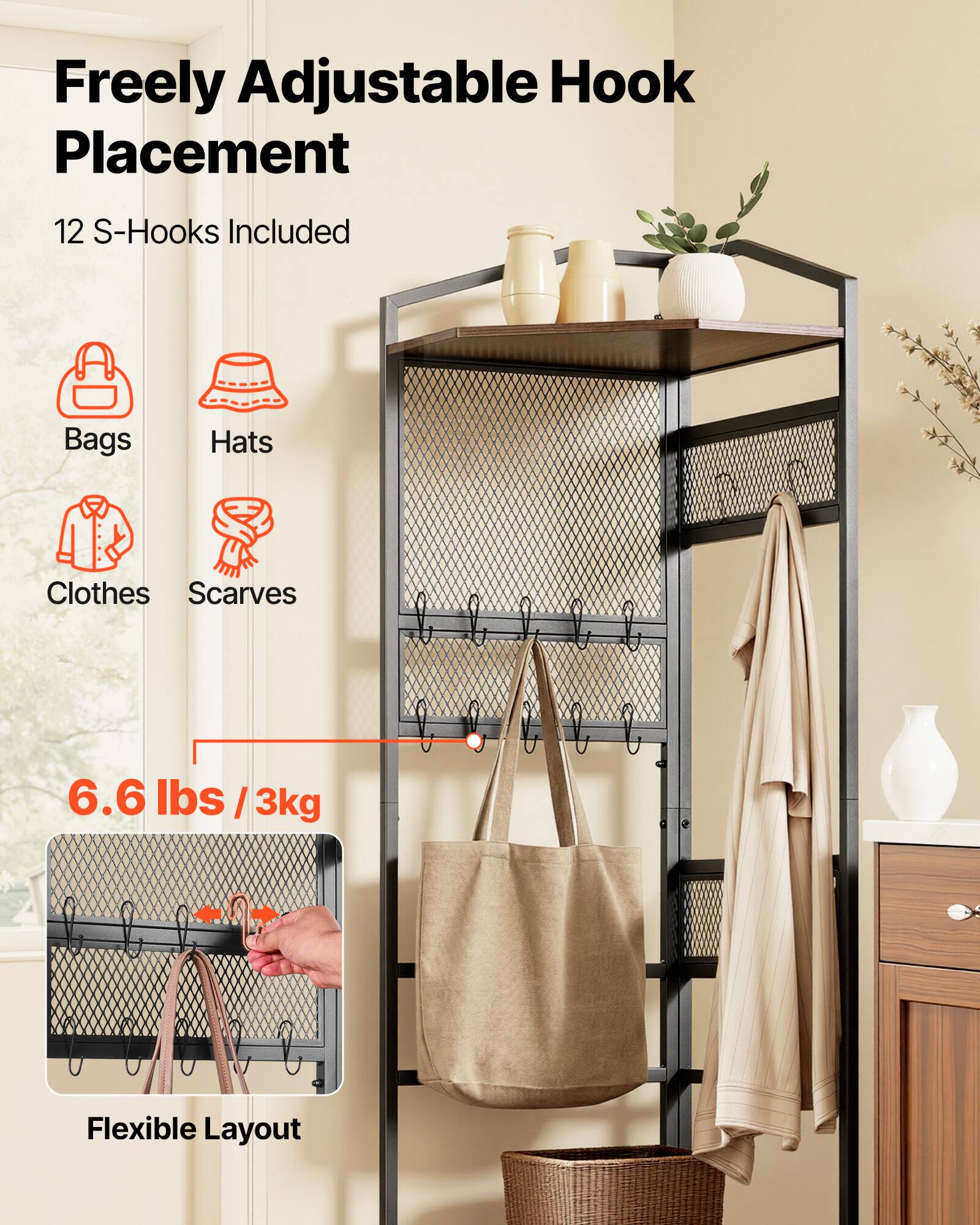 Freely Adjustable Hook Placement  
12 S-Hooks Included  
Bags  
Hats  
Clothes  
Scarves  
6.6 lbs / 3kg  
Flexible Layout