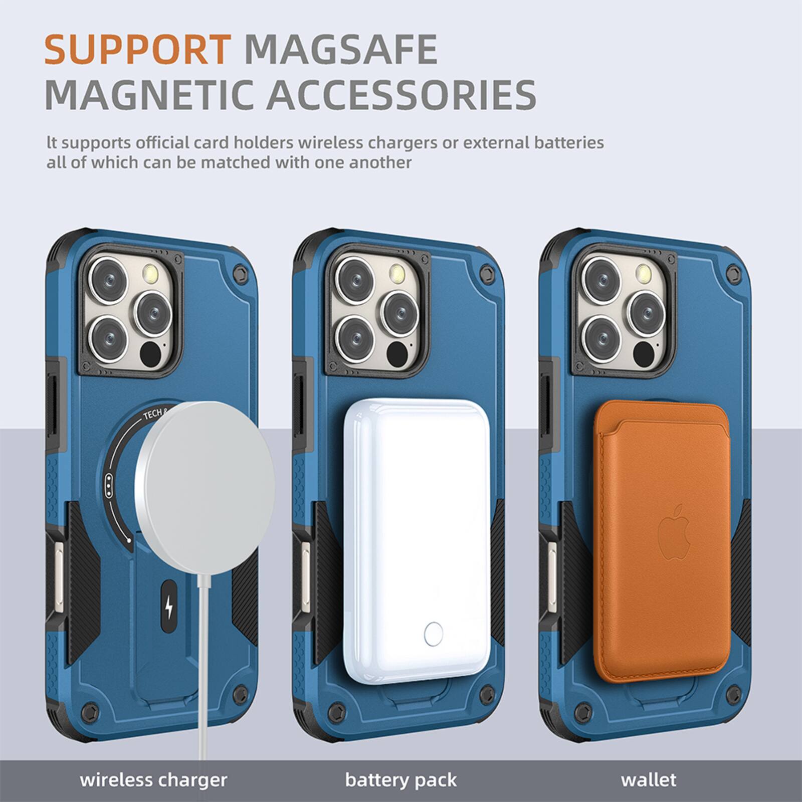 SUPPORT MAGSAFE MAGNETIC ACCESSORIES

It supports official card holders, wireless chargers, or external batteries, all of which can be matched with one another

TECH
wireless charger
battery pack
wallet