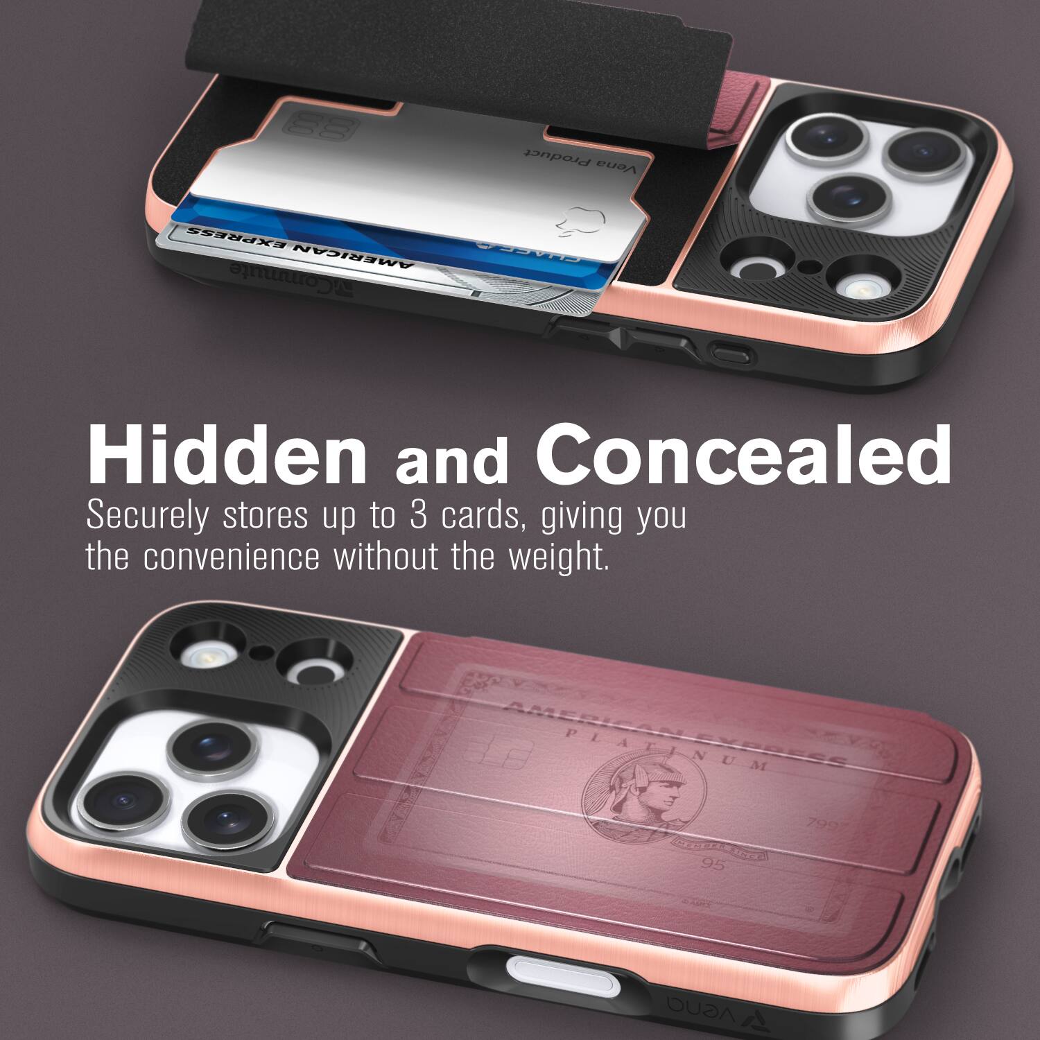 Hidden and Concealed  
Securely stores up to 3 cards, giving you the convenience without the weight.