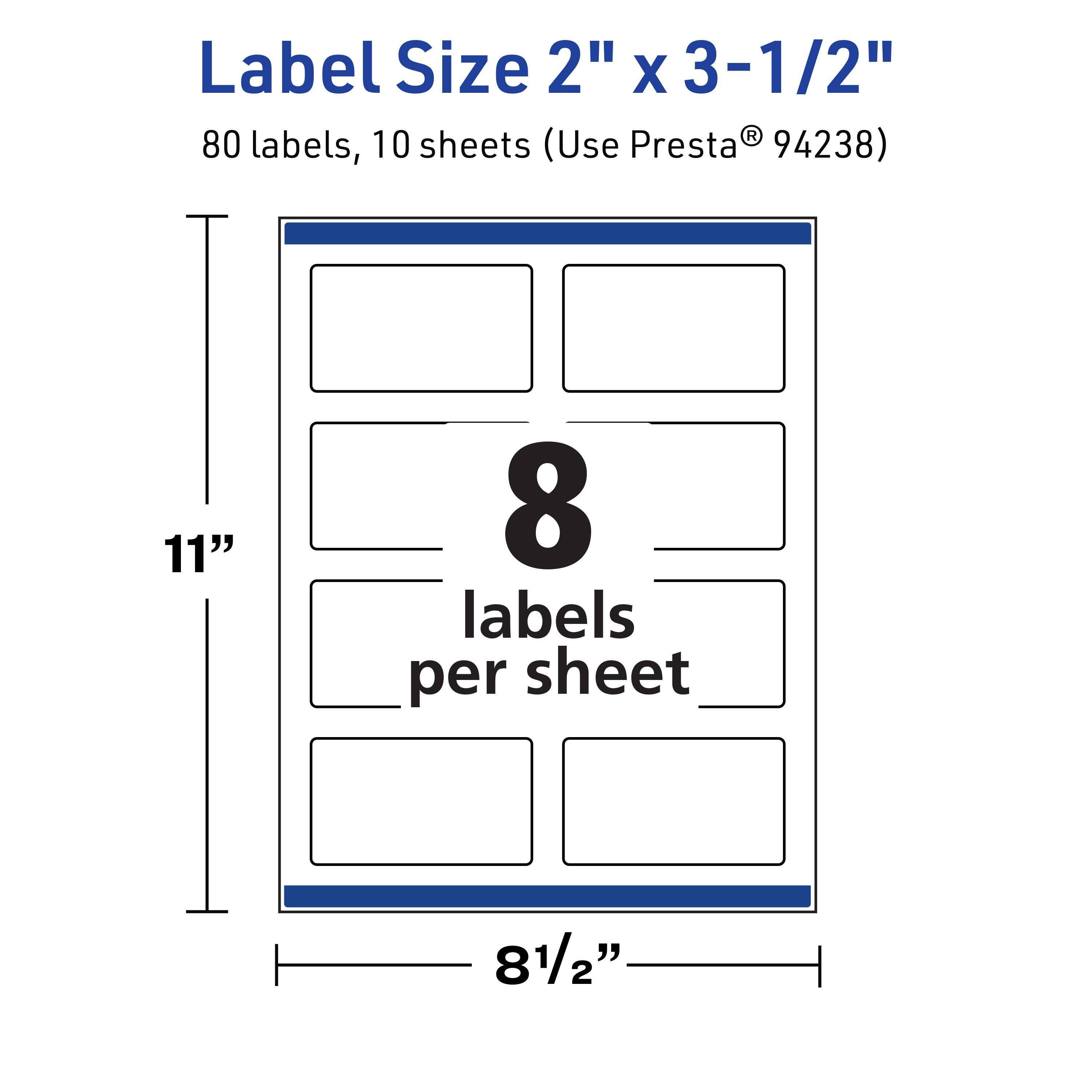 Label Size 2" x 3-1/2"  
80 labels, 10 sheets (Use Presta® 94238)  
11"  
8 labels per sheet  
81/2"