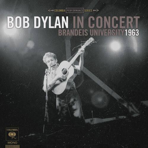 COLUMBIA PERFORMANCE SERIES

BOB DYLAN IN CONCERT  
BRANDEIS UNIVERSITY 1963

COLUMBIA RECORDS  
MONO
