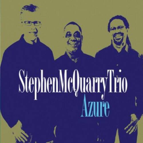 Stephen MeQuarry Trio  
Azure