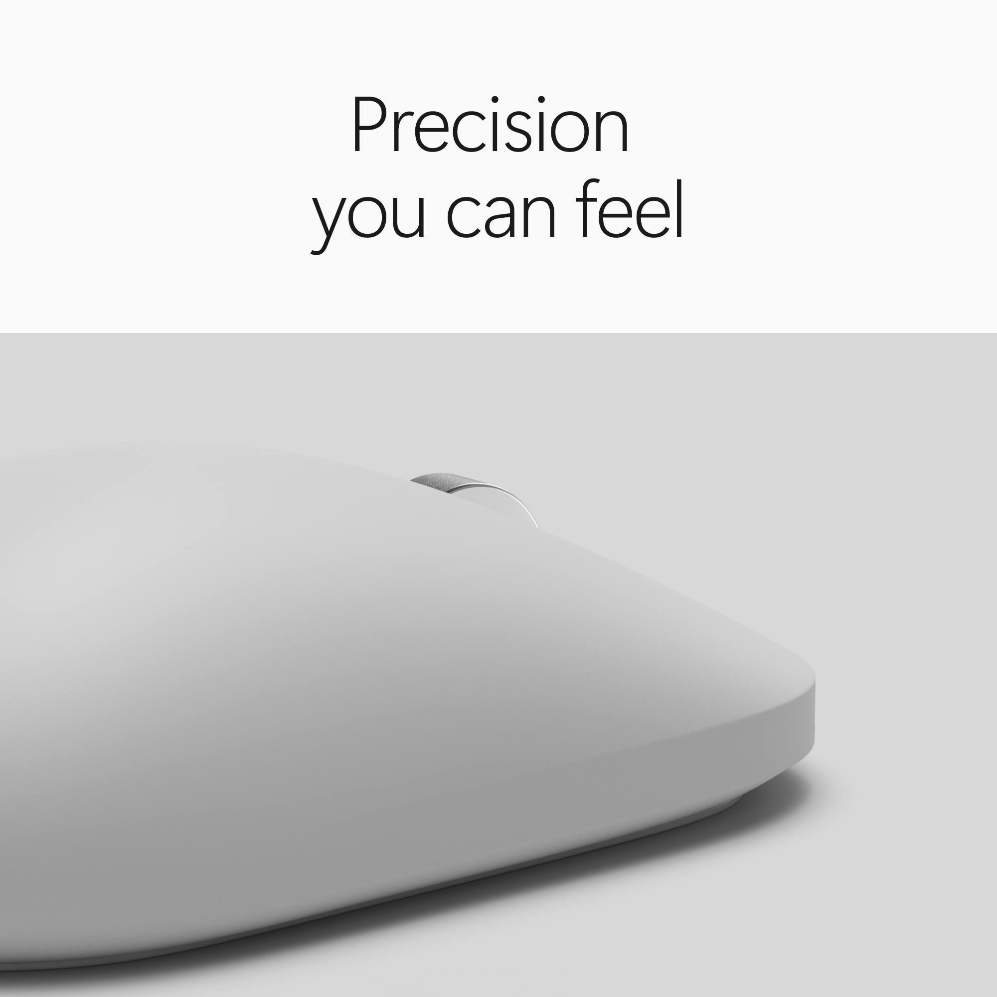 Precision you can feel
