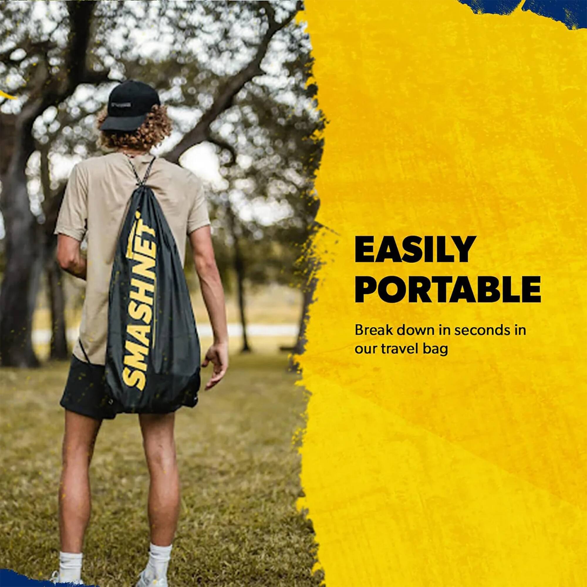 SMASHNET  
EASILY PORTABLE  
Break down in seconds in our travel bag