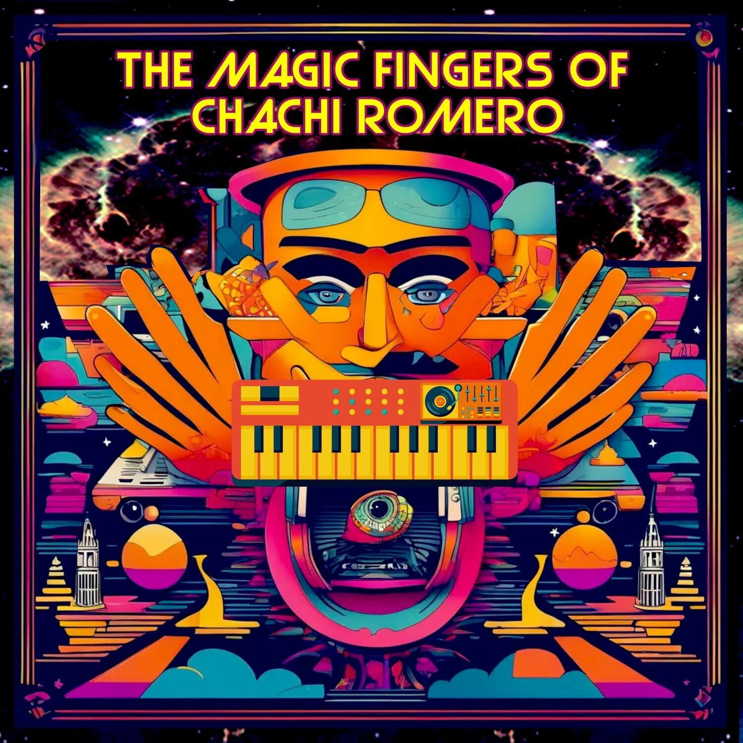 THE MAGIC FINGERS OF CHACHI ROMERO