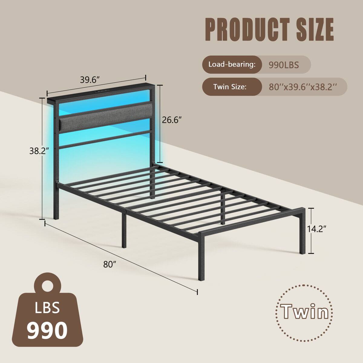 PRODUCT SIZE  
Load-bearing: 990LBS  
Twin Size: 80"x39.6"x38.2"  
26.6"  
38.2"  
14.2"  
80"  
LBS 990  
Twin