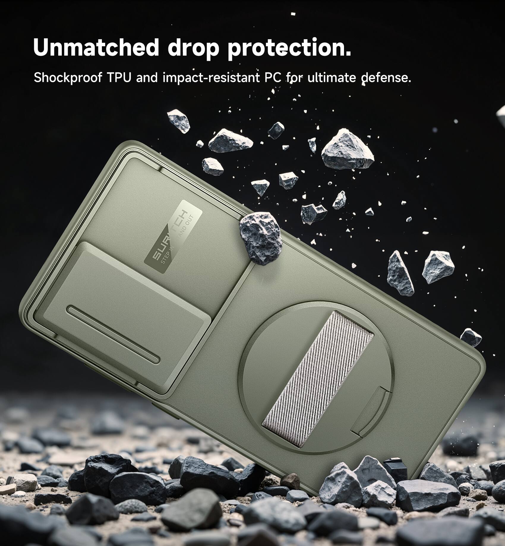 Unmatched drop protection.  
Shockproof TPU and impact-resistant PC for ultimate defense.