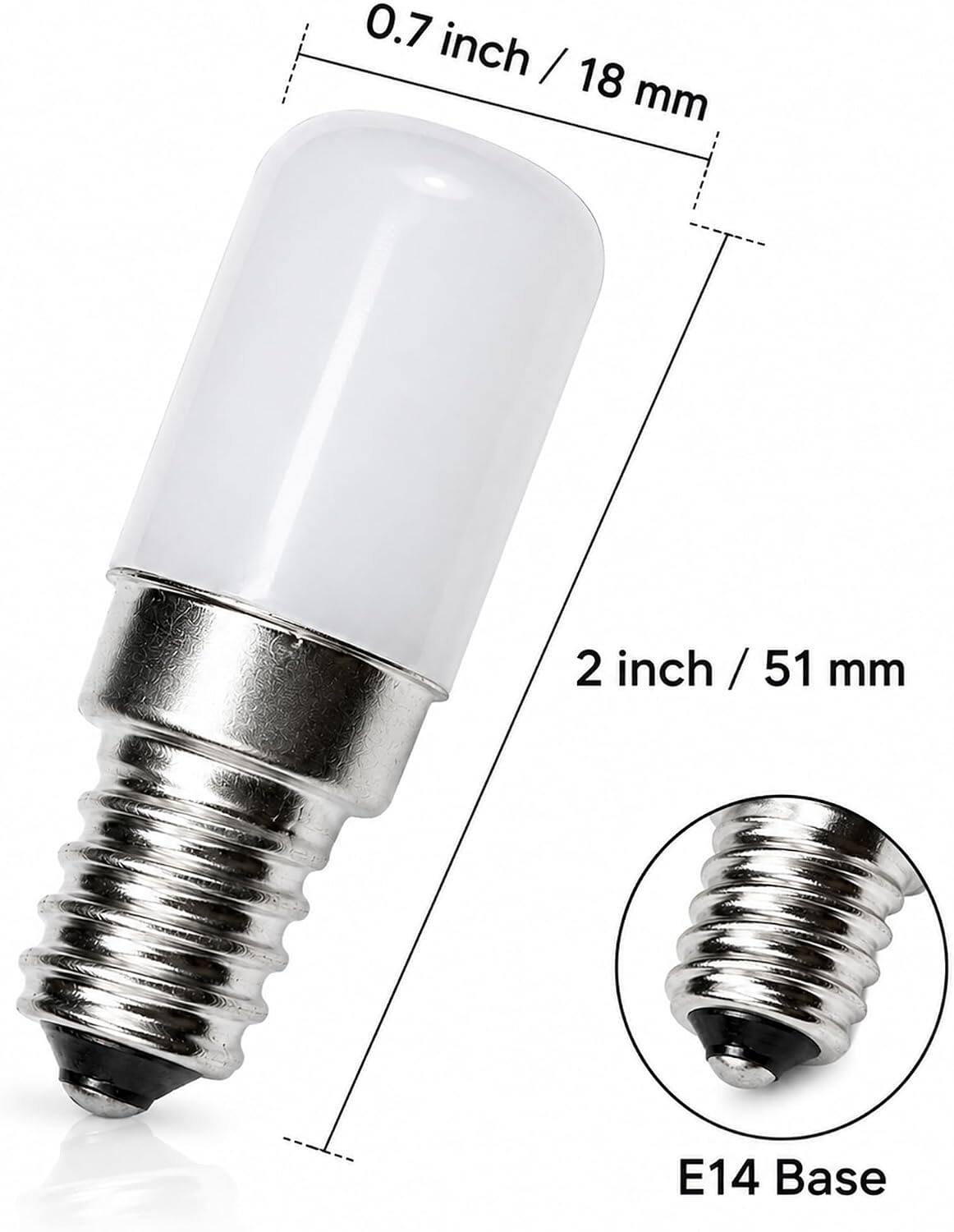 0.7 inch / 18 mm  
2 inch / 51 mm  
E14 Base