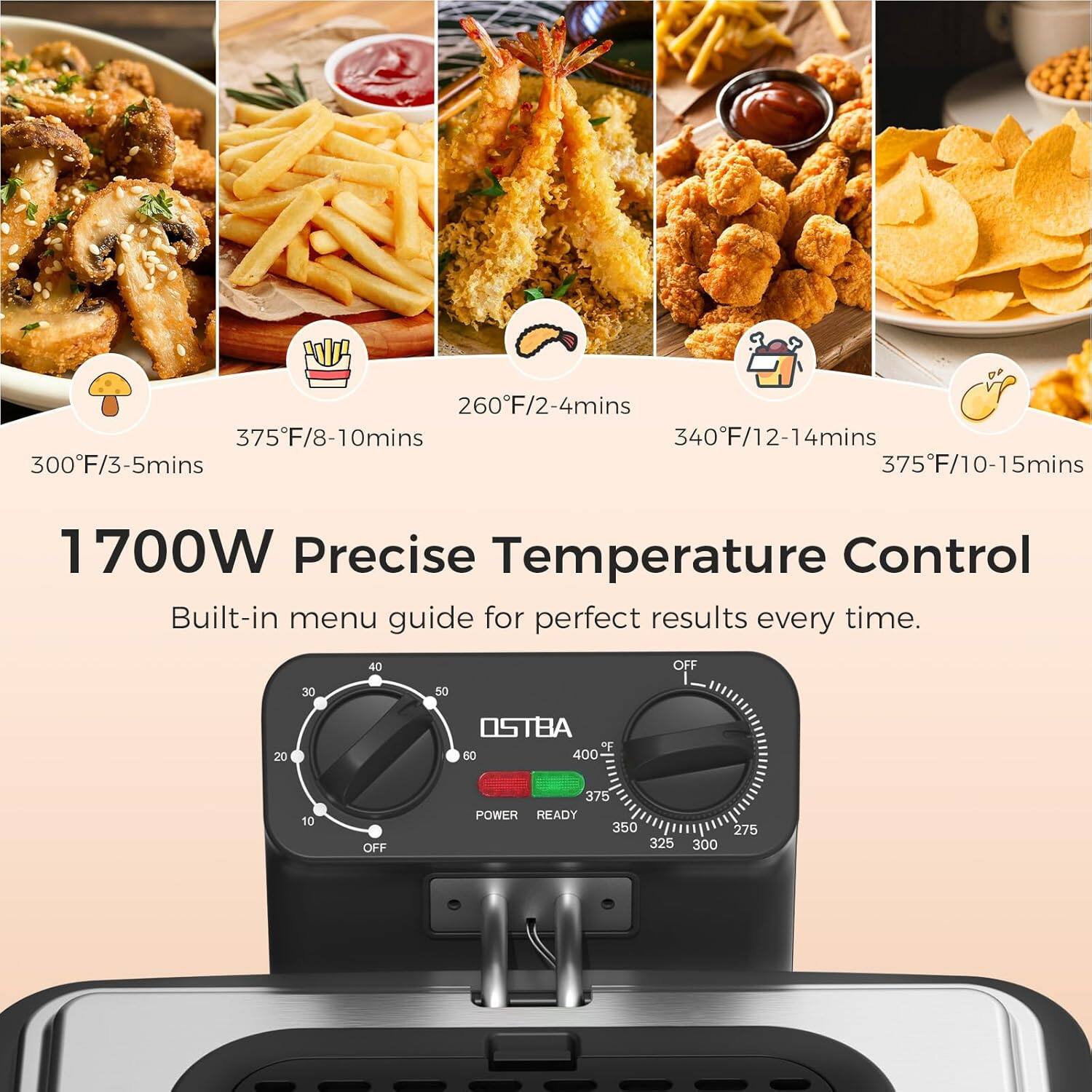 260°F/2-4mins  
375°F/8-10mins  
340°F/12-14mins  
300°F/3-5mins  
375°F/10-15mins  

1700W Precise Temperature Control  
Built-in menu guide for perfect results every time.