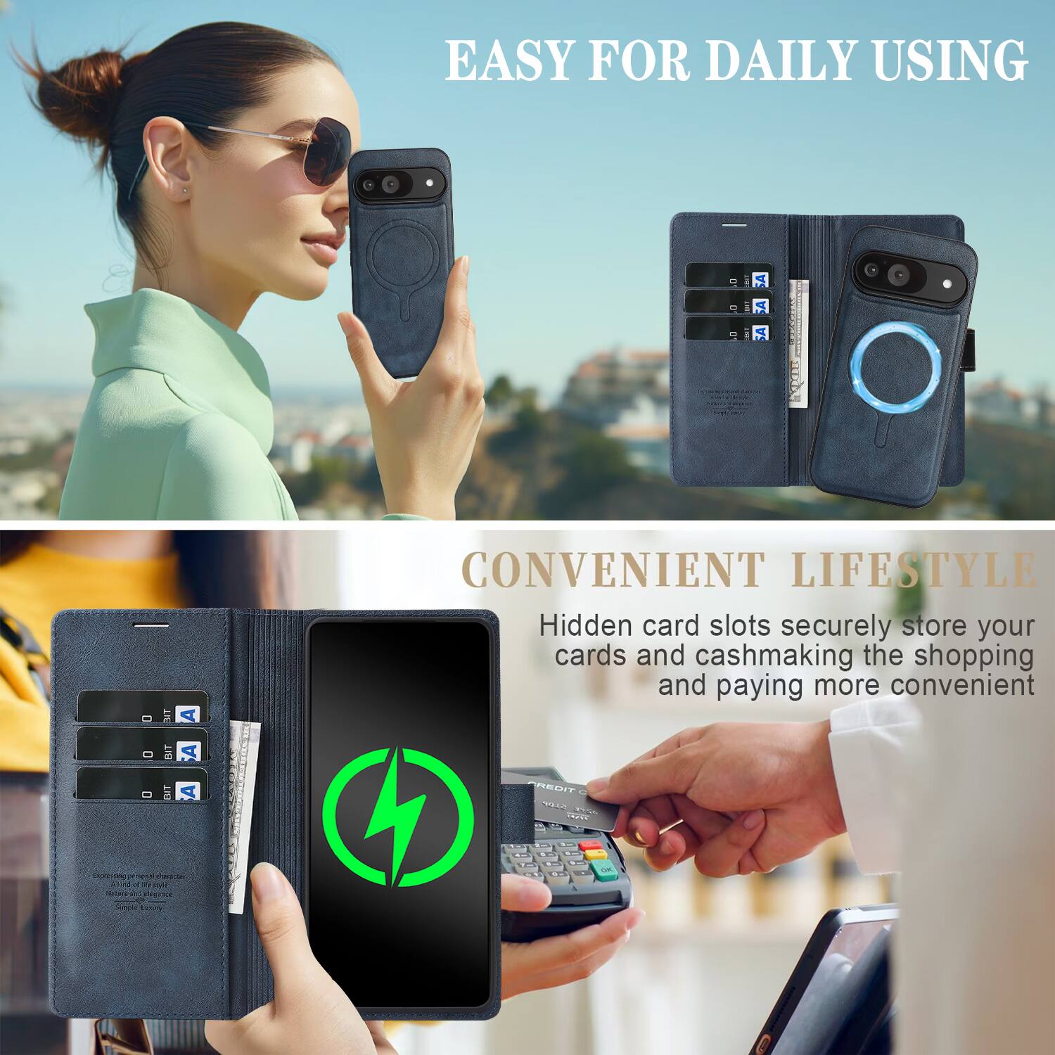 EASY FOR DAILY USING

CONVENIENT LIFESTYLE

Hidden card slots securely store your cards and cash, making the shopping and paying more convenient.