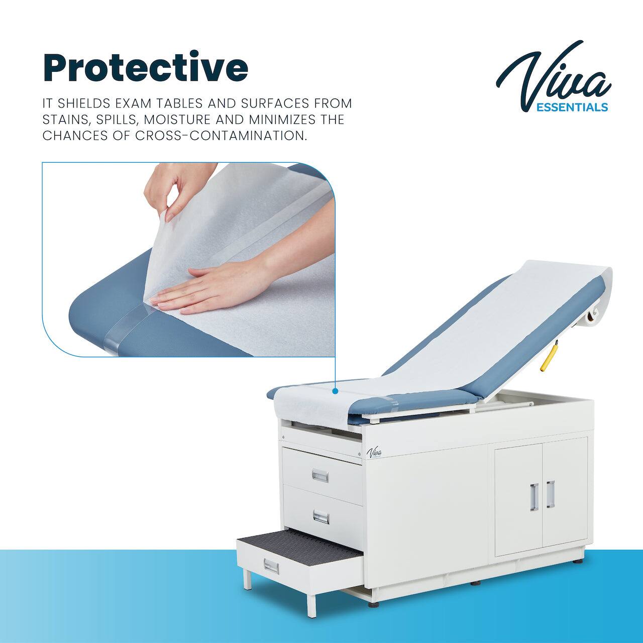 Protective

IT SHIELDS EXAM TABLES AND SURFACES FROM STAINS, SPILLS, MOISTURE AND MINIMIZES THE CHANCES OF CROSS-CONTAMINATION.

Viva ESSENTIALS