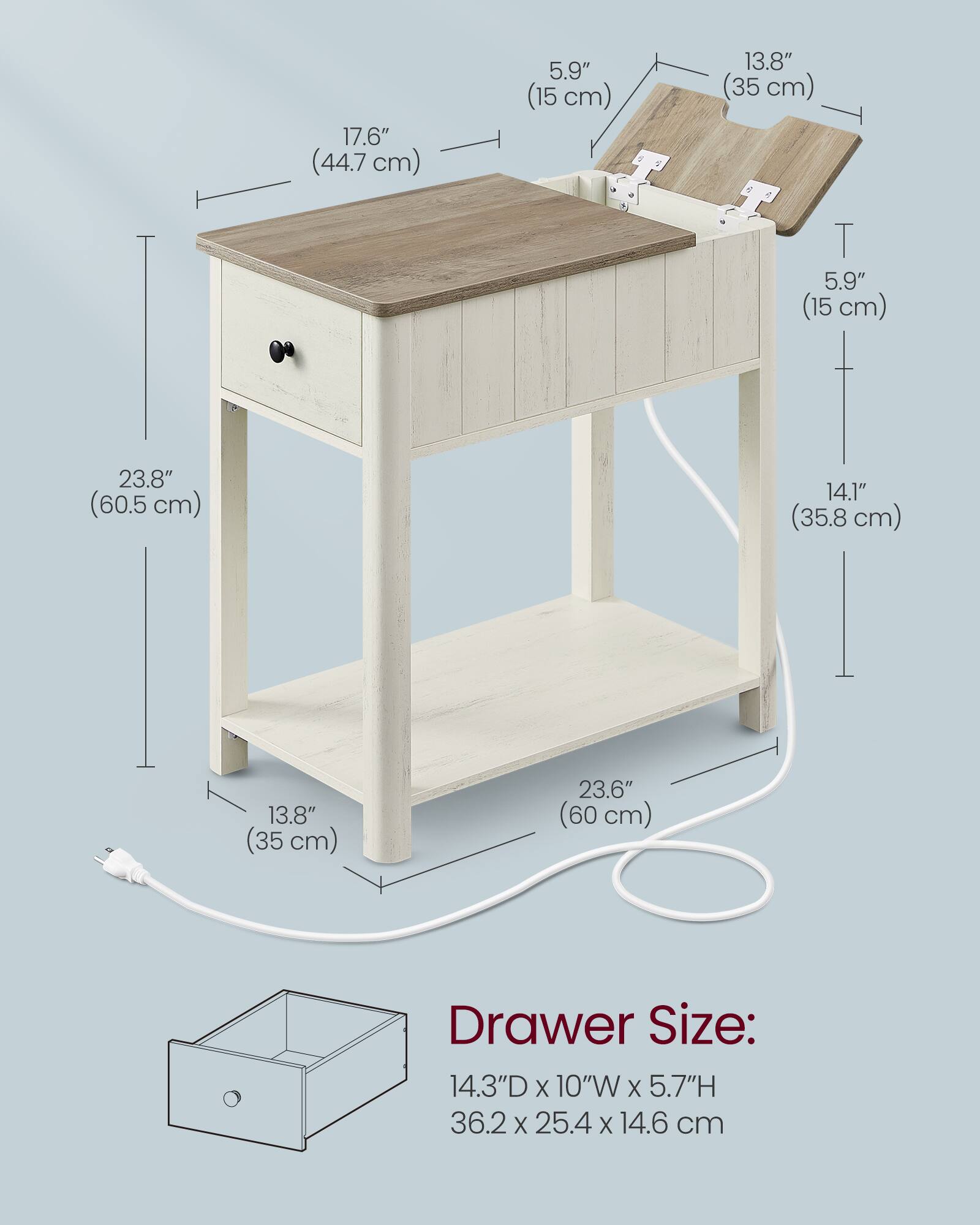 17.6" (44.7 cm)  
5.9" (15 cm)  
D 13.8" (35 cm)  
a T 5.9" (15 cm)  
23.8" (60.5 cm)  
14.1" (35.8 cm)  
13.8" (35 cm)  
23.6" (60 cm)  

Drawer Size: 14.3"D X 10"W X 5.7"H  
36.2 X 25.4 X 14.6 cm