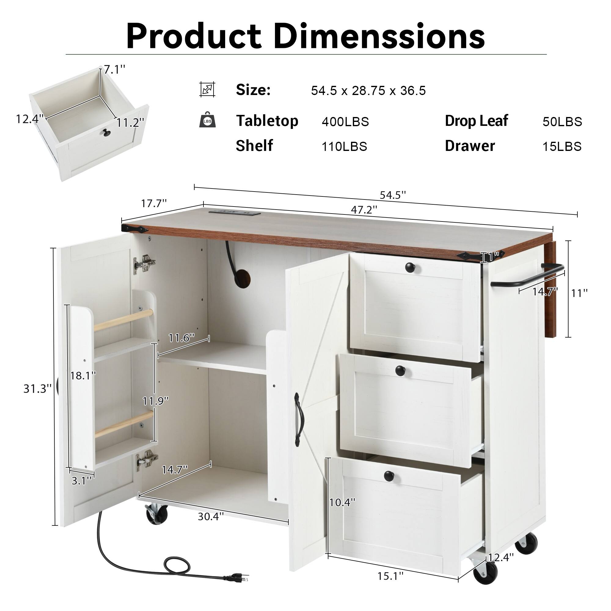 Product Dimensions

Size: 54.5 x 28.75 x 36.5

Tabletop Shelf: 400LBS

Drop Leaf: 110LBS

Drawer: 50LBS

- 7.1" x 12.4" x 11.2"
- 17.7" x 54.5" x 47.2"
- 31.3" x 18.1" x 3.1"
- 14.7" x 11" x 11.6"
- 30.4" x 10.4" x 15.1"
- 15.1" x 12.4"