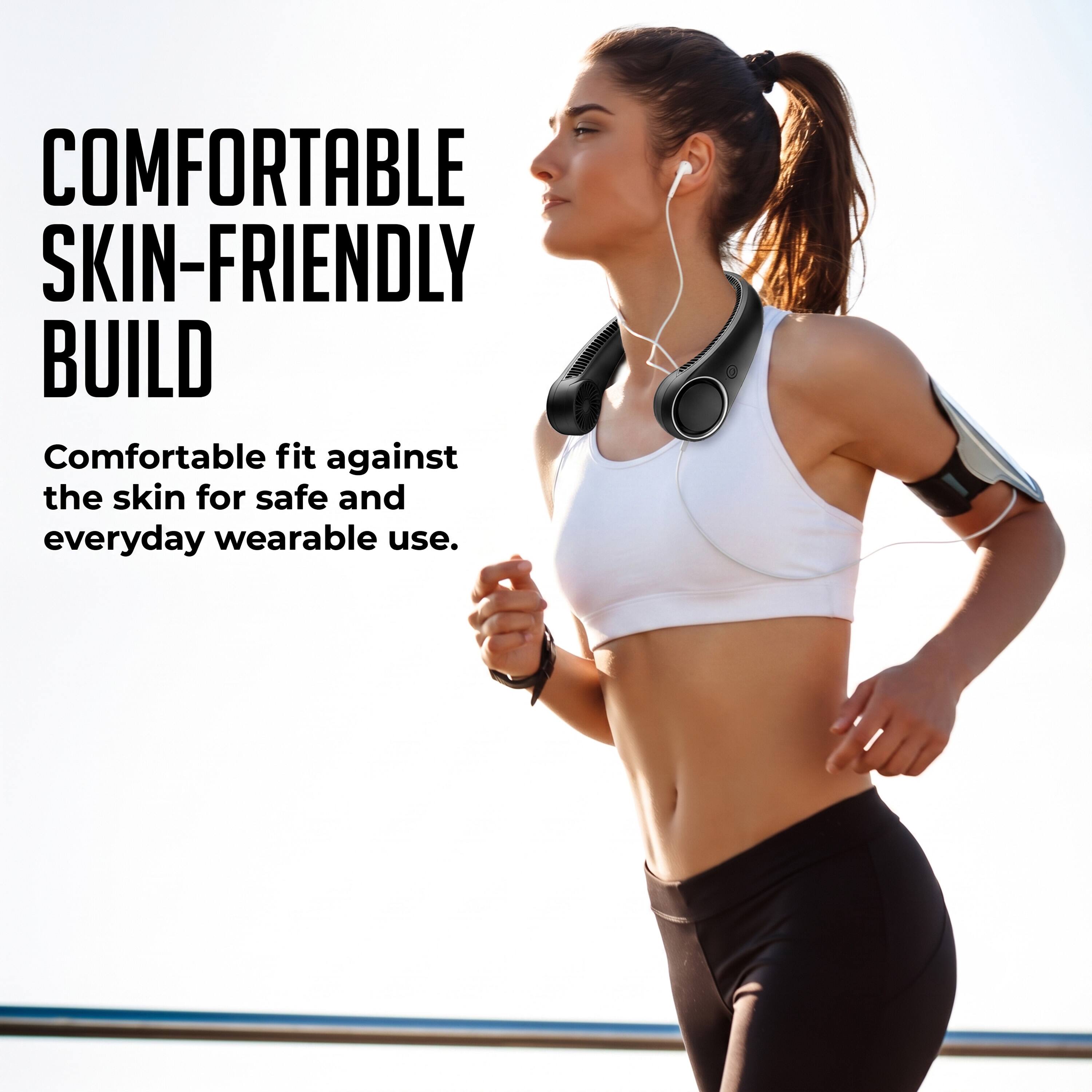 COMFORTABLE SKIN-FRIENDLY BUILD

Comfortable fit against the skin for safe and everyday wearable use.