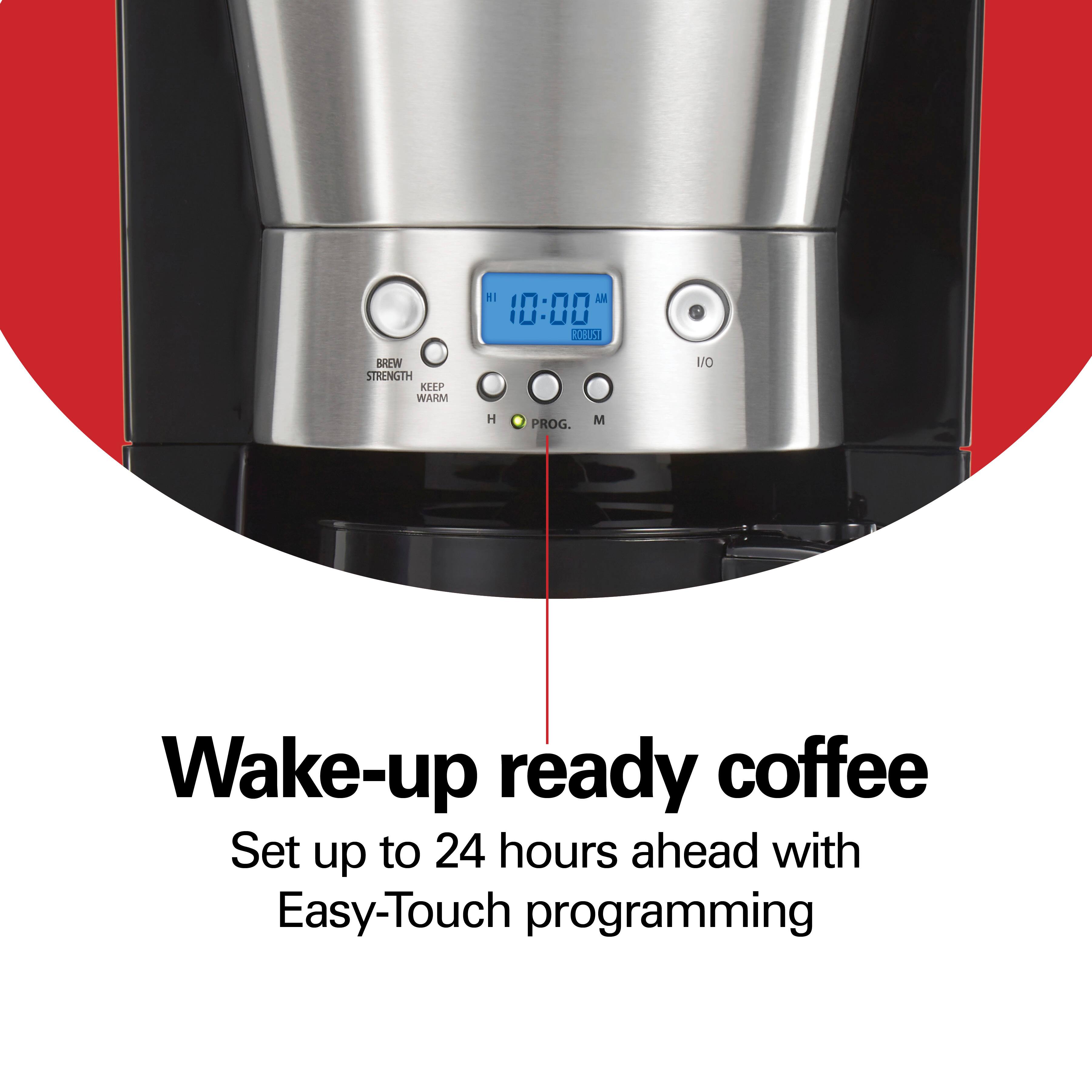 Wake-up ready coffee

Set up to 24 hours ahead with Easy-Touch programming