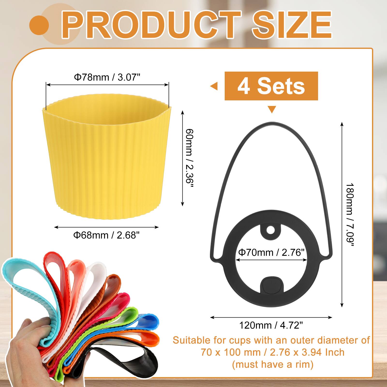 PRODUCT SIZE

- 78mm / 3.07" 
- 68mm / 2.68" 
- 60mm / 2.36" 
- 70mm / 2.76" 
- 180mm / 7.09" 
- 120mm / 4.72" 

4 Sets

Suitable for cups with an outer diameter of 70 x 100 mm / 2.76 x 3.94 Inch (must have a rim)