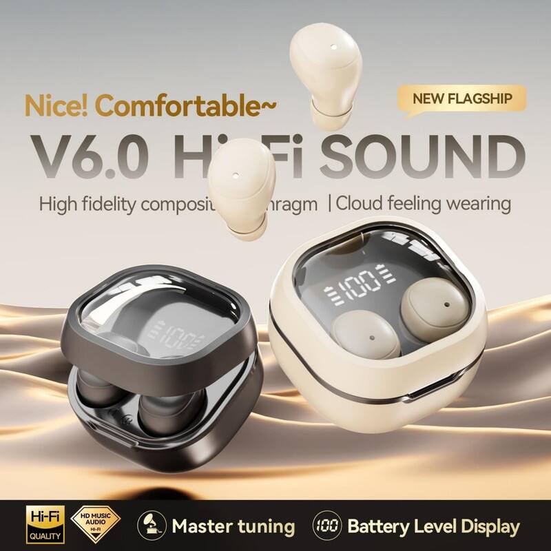 NEW FLAGSHIP  
Nice! Comfortable~  
V6.0 Hi-Fi SOUND  
High fidelity composition | Cloud feeling wearing  

100 Hi-Fi QUALITY  
HD MUSIC AUDIO  
Master tuning  
100 Battery Level Display