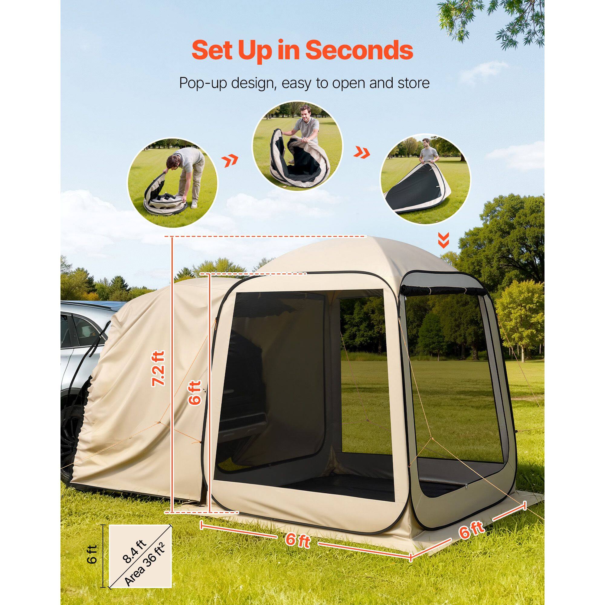 Set Up in Seconds  
Pop-up design, easy to open and store  

7.2ft  
6ft  
8.4ft  
Area 36ft²