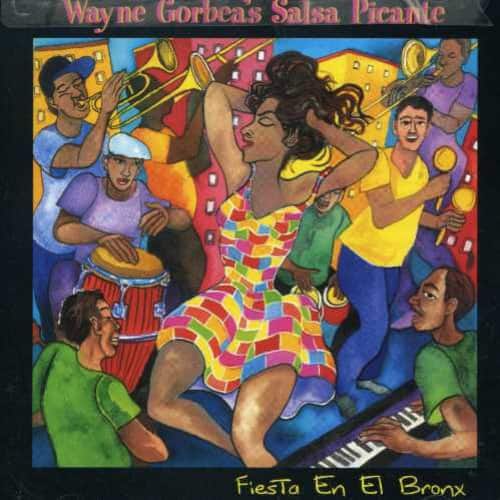 Wayne Gorbea & Salsa Picante - Fiesta en El Bronx  - COMPACT DISCS