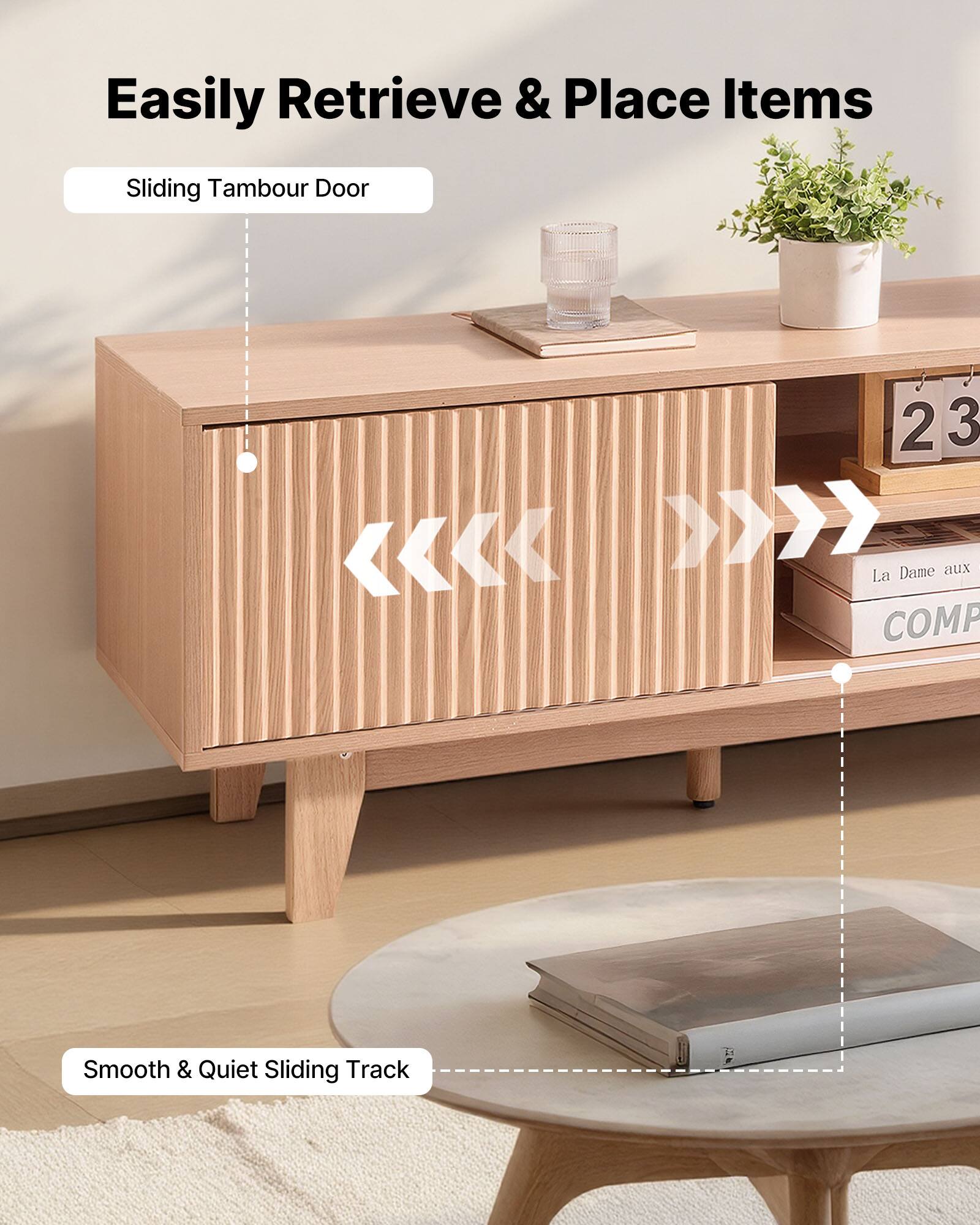 Easily Retrieve & Place Items  
Sliding Tambour Door  
Smooth & Quiet Sliding Track