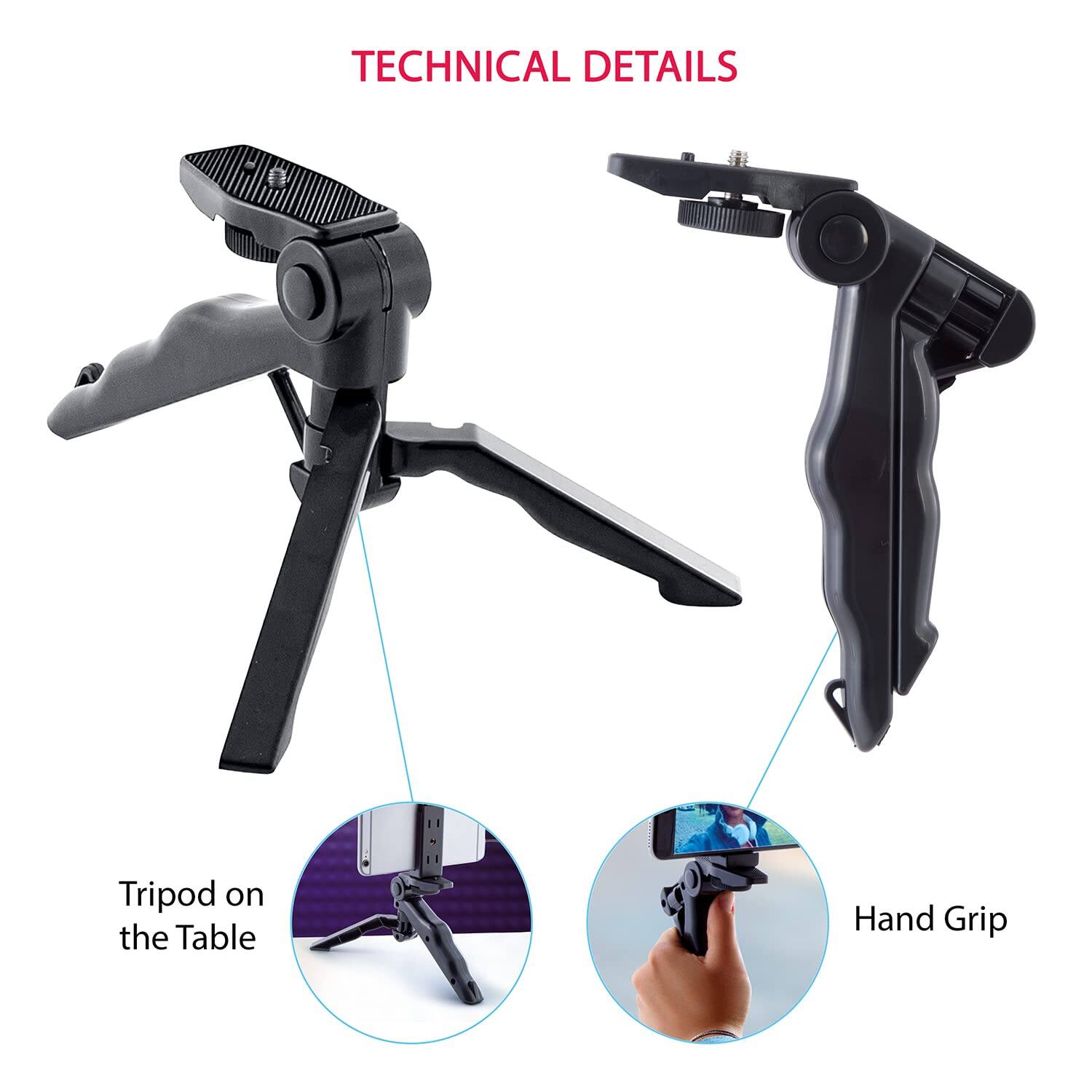 TECHNICAL DETAILS

- Tripod on the Table
- Hand Grip