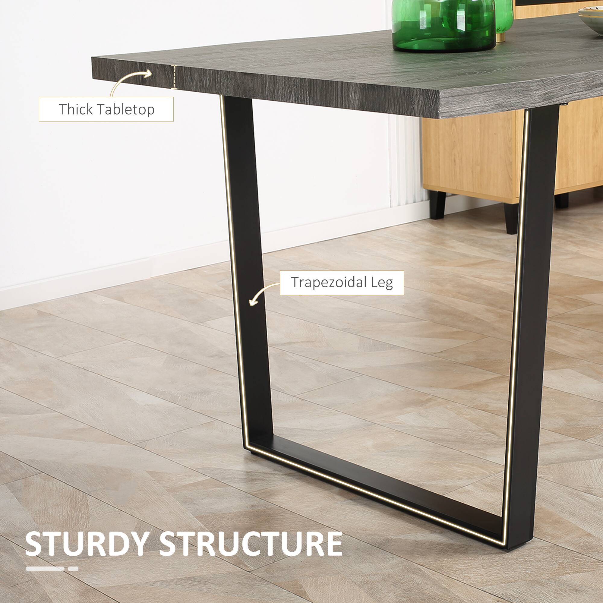 Thick Tabletop  
Trapezoidal Leg  
STURDY STRUCTURE