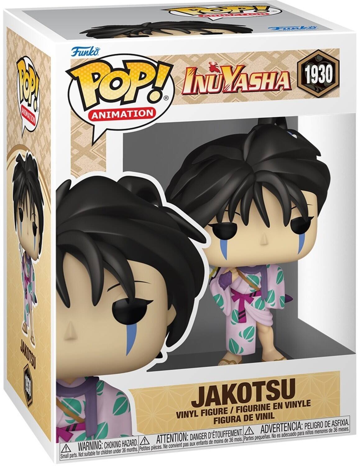 Funko Pop! Animation

Inu Yasha 1930

Jakotsu

Vinyl Figure / Figurine en Vinyle

Figura de Vinil

Peligro de Asfixia

Advertencia: Peligro de Asfixia

Danger d'Etouffement

Partes pequeas. No es adecuado para niños menores de 36 meses.

No es adecuado para niños menores de 36 meses.

Partes pequeñas. No suitable for children under 36 months.

Choking Hazard

Small parts. Not suitable for children under 36 months.
