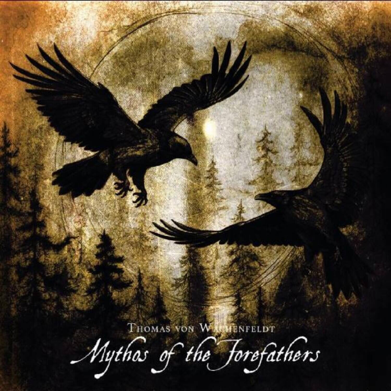 Thomas von Wachenfeldt  
Mythos of the Forefathers