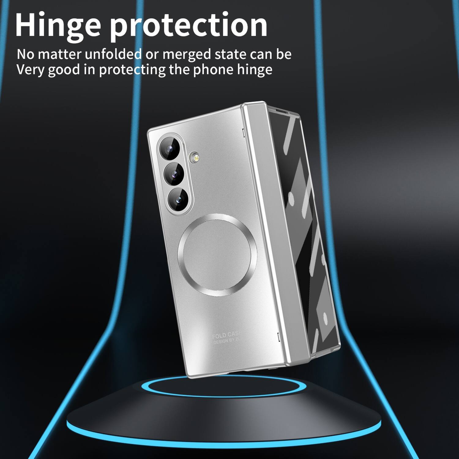 Hinge protection  
No matter unfolded or merged state can be  
Very good in protecting the phone hinge  

FOLD CASE DESIGN BY: