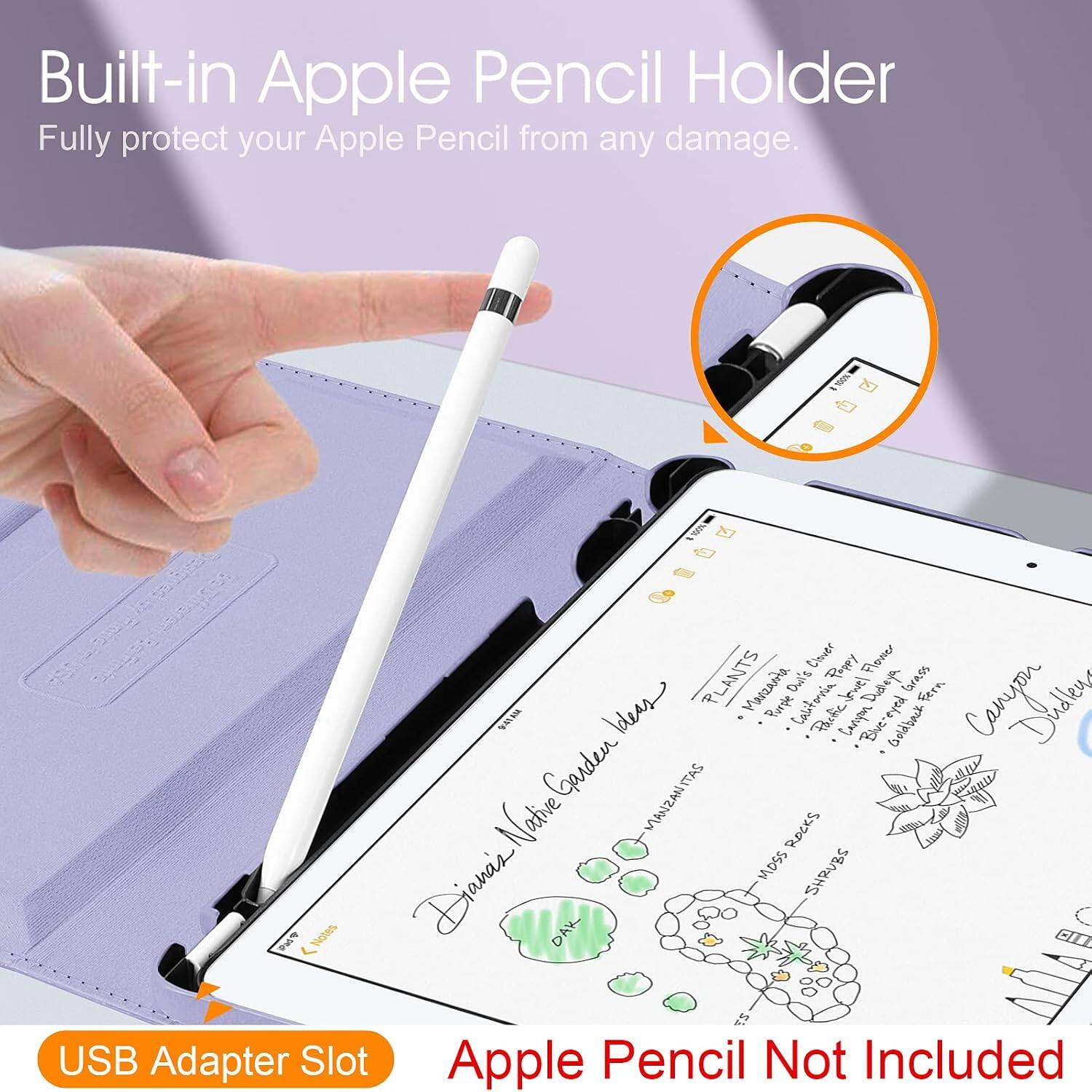 Built-in Apple Pencil Holder  
Fully protect your Apple Pencil from any damage.

Clover Poppy Flower  
9:41 9:41AM  
Ideas PLANTS  
Manzarita Purple Owi's California "Pacific Jewel Canyon Dudloya paha.  
Grass Fern Canvalle Blve Goldback Garden  
MANZANITAS Native MOSS ROCKS  
Dianas SHRUBS  
the A Notes  
DAK SA  
USB Adapter Slot  
Apple Pencil Not Included