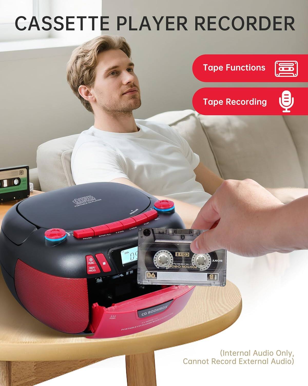 Cassette Player Recorder

- Tape Functions
- Tape Recording

(Internal Audio Only, Cannot Record External Audio)