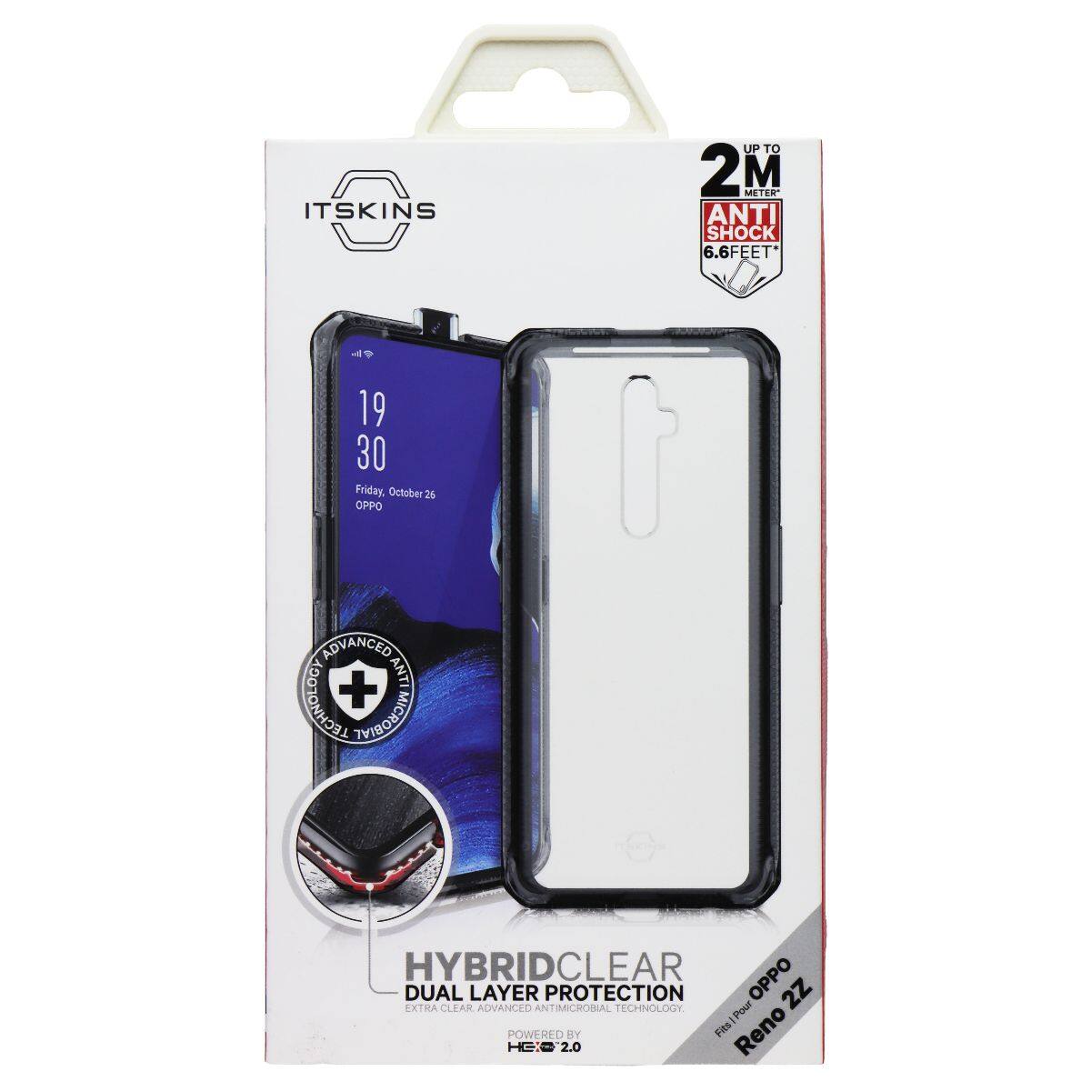ITSKINS T UP TO 2 M METER ANTI SHOCK 6.6FEET* 19 30 Friday, October 25 OPPO ADVANCED ANT TECHNOLOGY + MICROBIAL I HYBRID CLEAR OPPO DUAL LAYER PROTECTION 2Z EXTRA CLEAR ADVANCED ANTIMICROIAL TECHNOLOGY Pour POWERED BY Fits Reno HC02.0