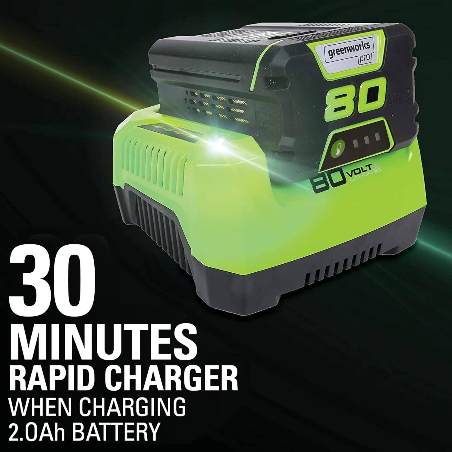 - 9 greenworks pro 80 VOLT 30 MINUTES RAPID CHARGER WHEN CHARGING 2.0Ah BATTERY VOLT 80

Corrected text:
- 9 greenworks pro 80 VOLT 30 MINUTES RAPID CHARGER WHEN CHARGING 2.0Ah BATTERY