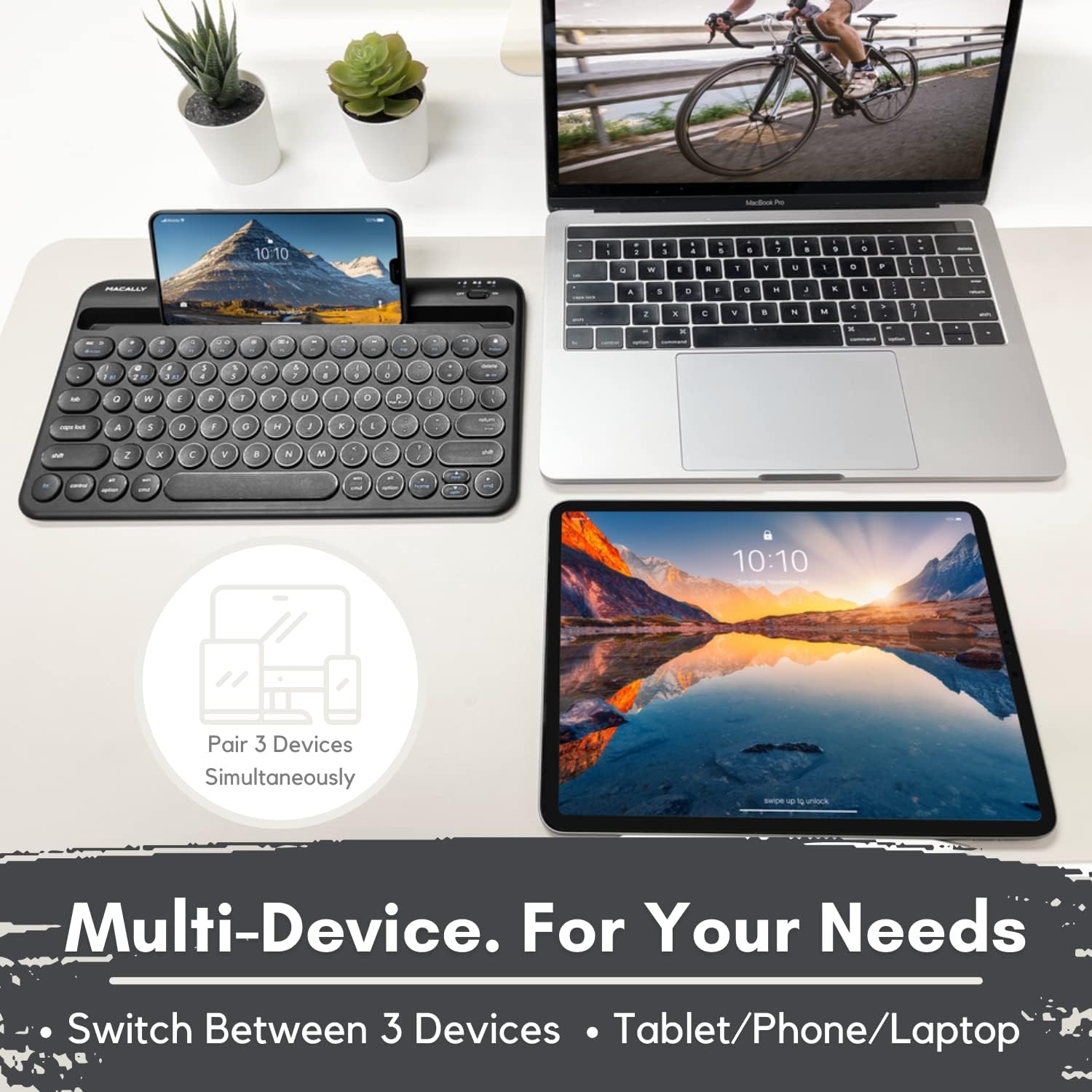 The text on the image can be grouped and corrected as follows:

"Multi-Device. For Your Needs. Switch Between 3 Devices: Tablet/Phone/Laptop. Pair 3 Devices Simultaneously."

This text highlights the product's capability to connect and switch between three devices simultaneously, including tablets, phones, and laptops.
