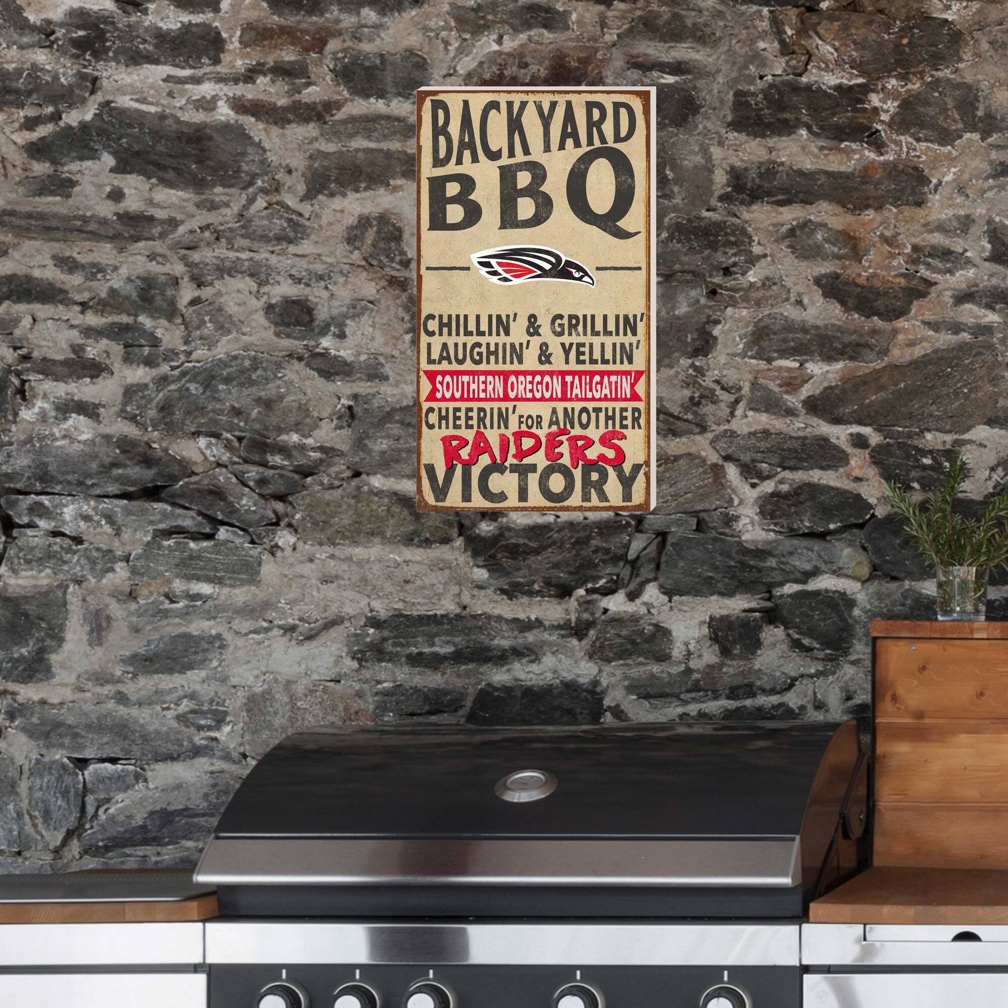 BACKYARD BBQ  
CHILLIN' & GRILLIN'  
LAUGHIN' & YELLIN'  
SOUTHERN OREGON TAILGATIN'  
CHEERIN' FOR ANOTHER  
RAIDERS VICTORY