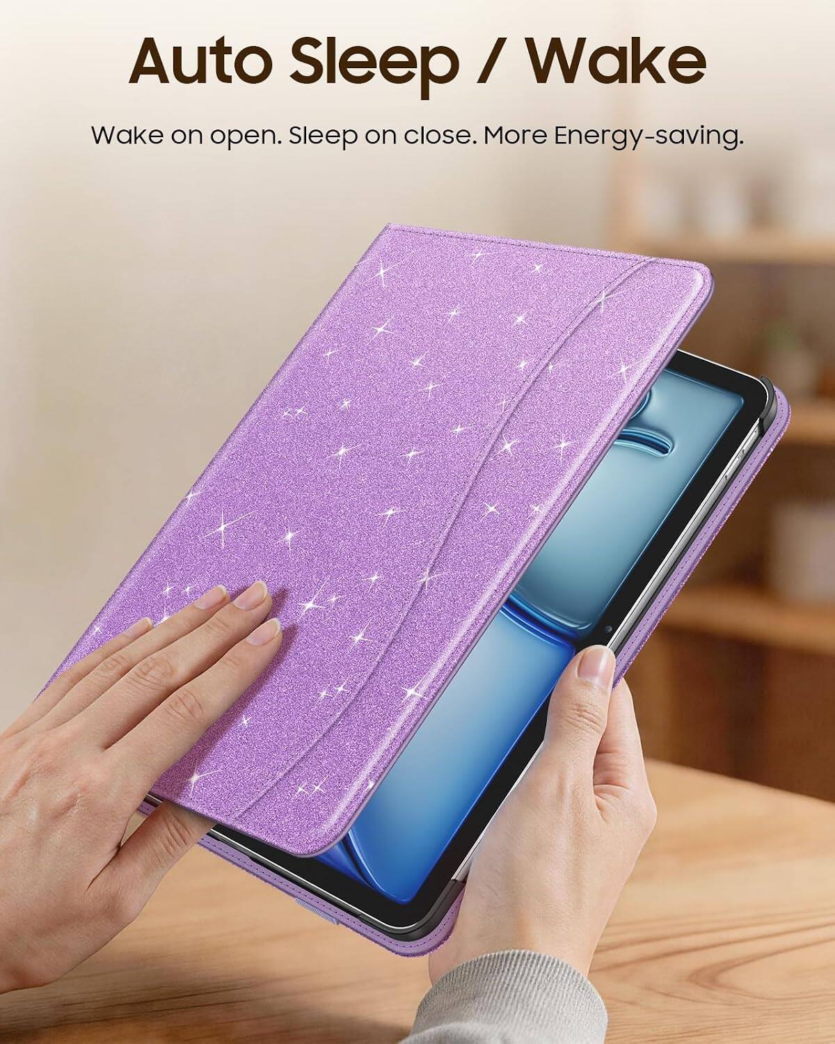 Auto Sleep / Wake  
Wake on open. Sleep on close. More Energy-saving.
