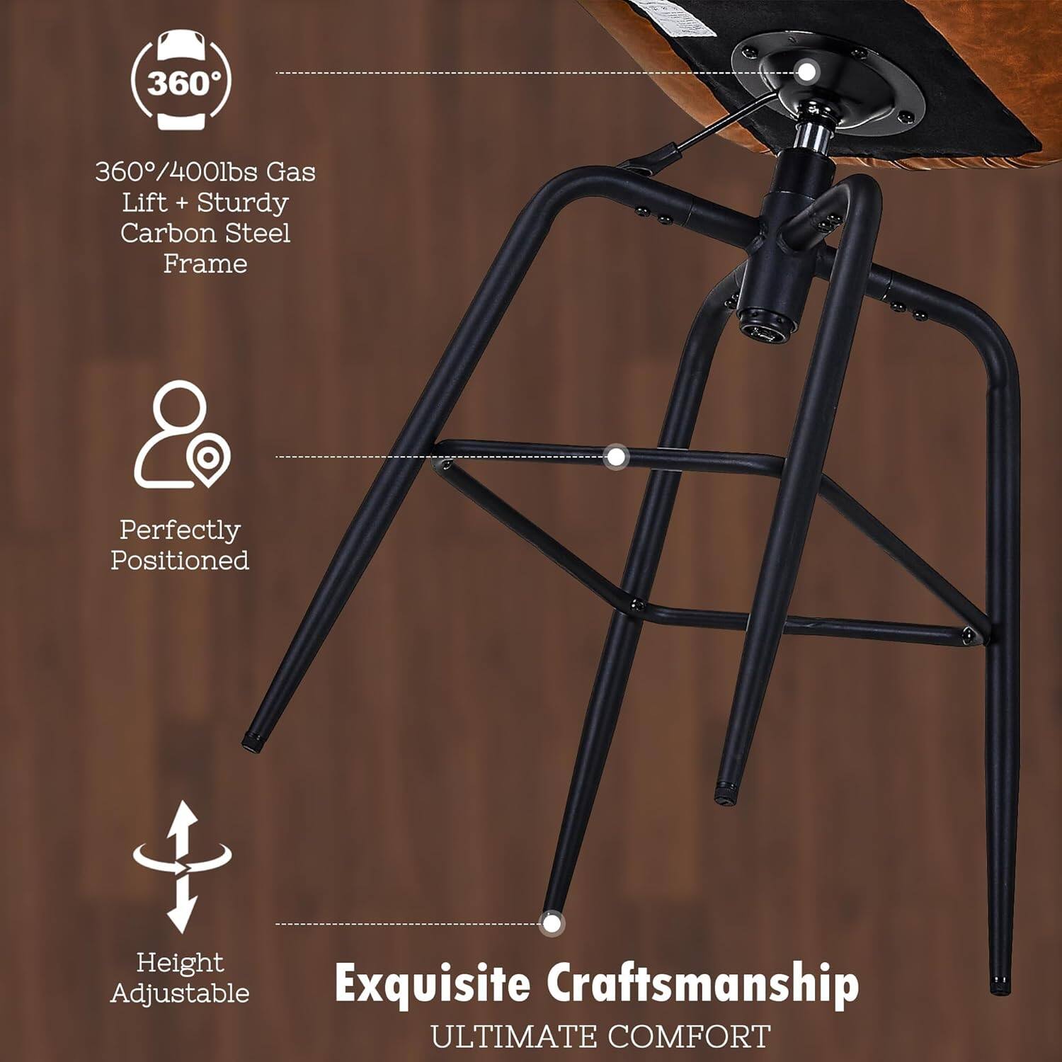 360°/400lbs Gas Lift + Sturdy Carbon Steel Frame  
Perfectly Positioned  
Height Adjustable  
Exquisite Craftsmanship  
Ultimate Comfort