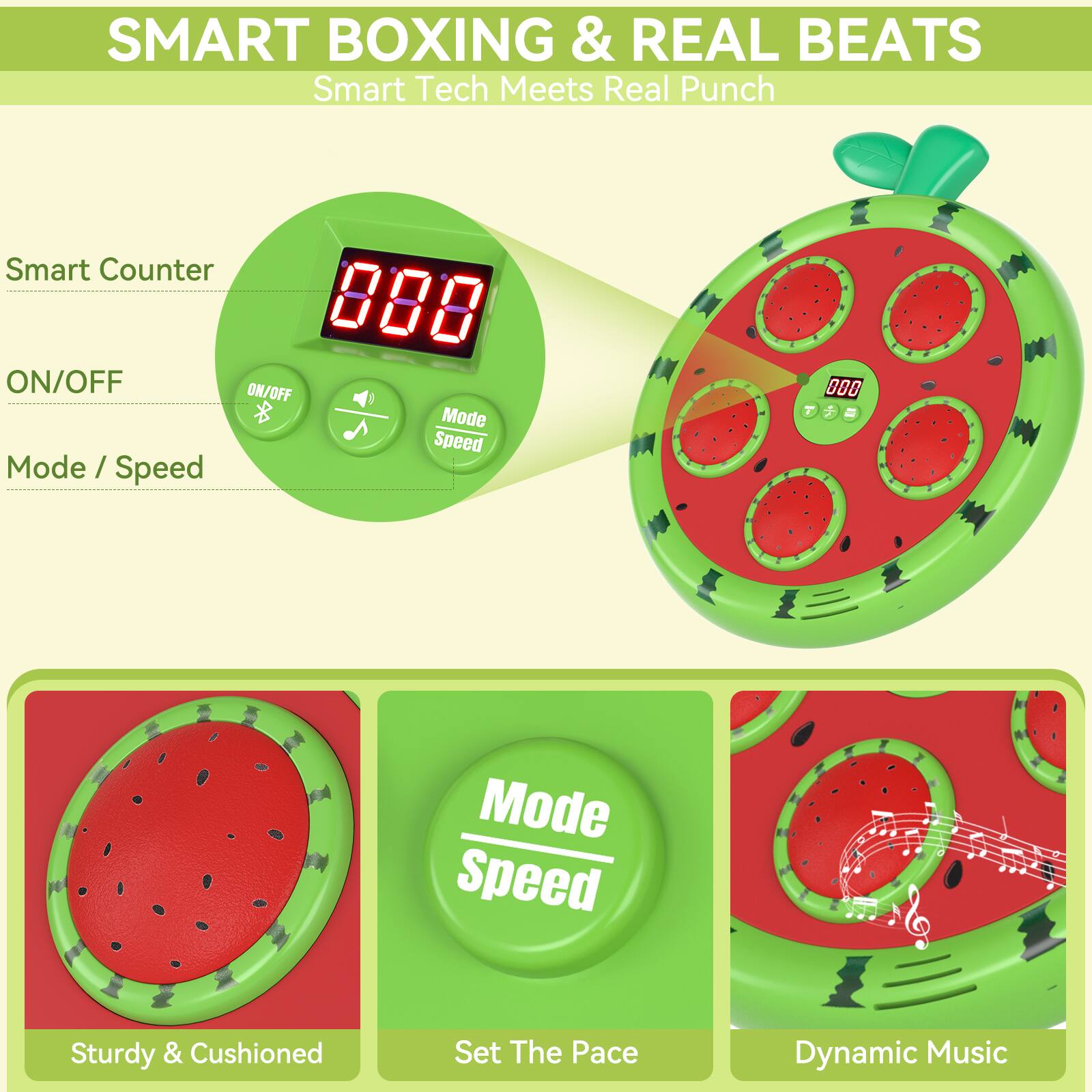 SMART BOXING & REAL BEATS  
Smart Tech Meets Real Punch  

Smart Counter  
ON/OFF  
Mode / Speed  

Sturdy & Cushioned  
Set The Pace  
Dynamic Music