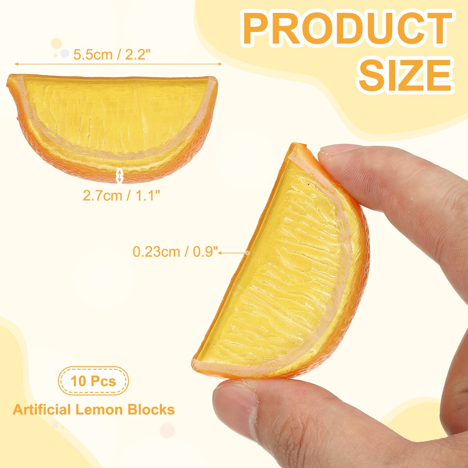 5.5cm / 2.2"  
PRODUCT SIZE  
2.7cm / 1.1"  
0.23cm / 0.9"  
10 Pcs Artificial Lemon Blocks