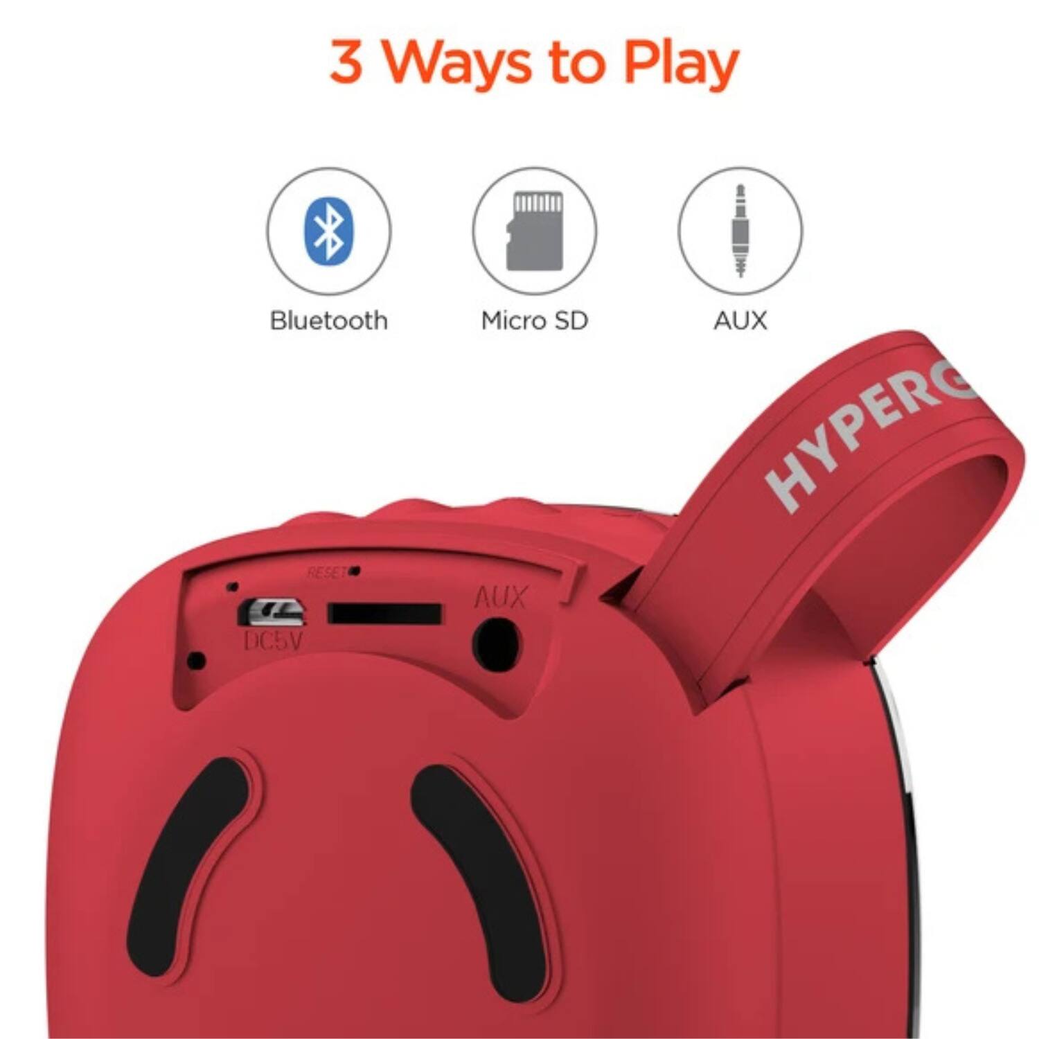 3 Ways to Play

- Bluetooth
- Micro SD
- AUX

HYPERG

DC5V

AUX

RESET