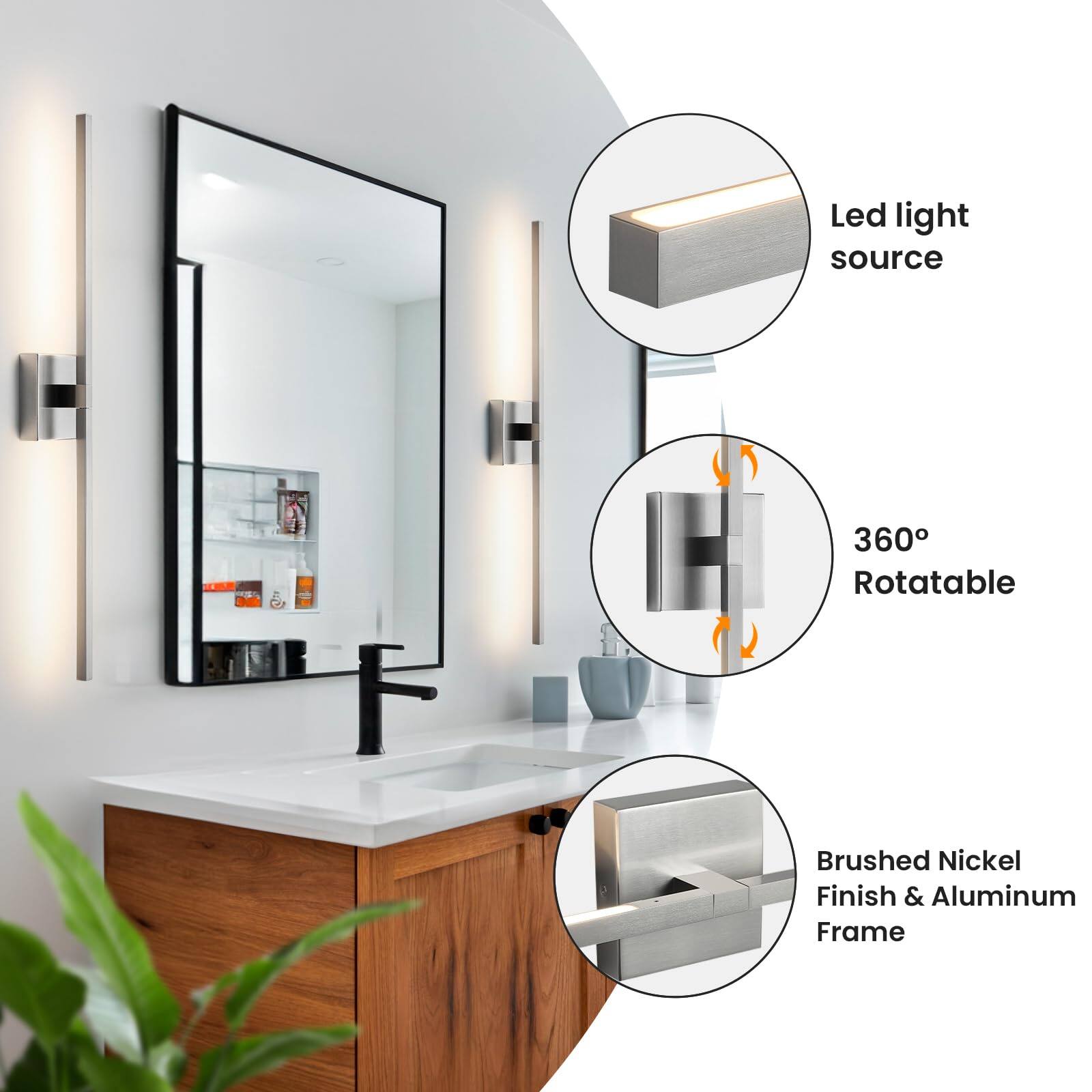 Led light source  
360° Rotatable  
Brushed Nickel Finish & Aluminum Frame