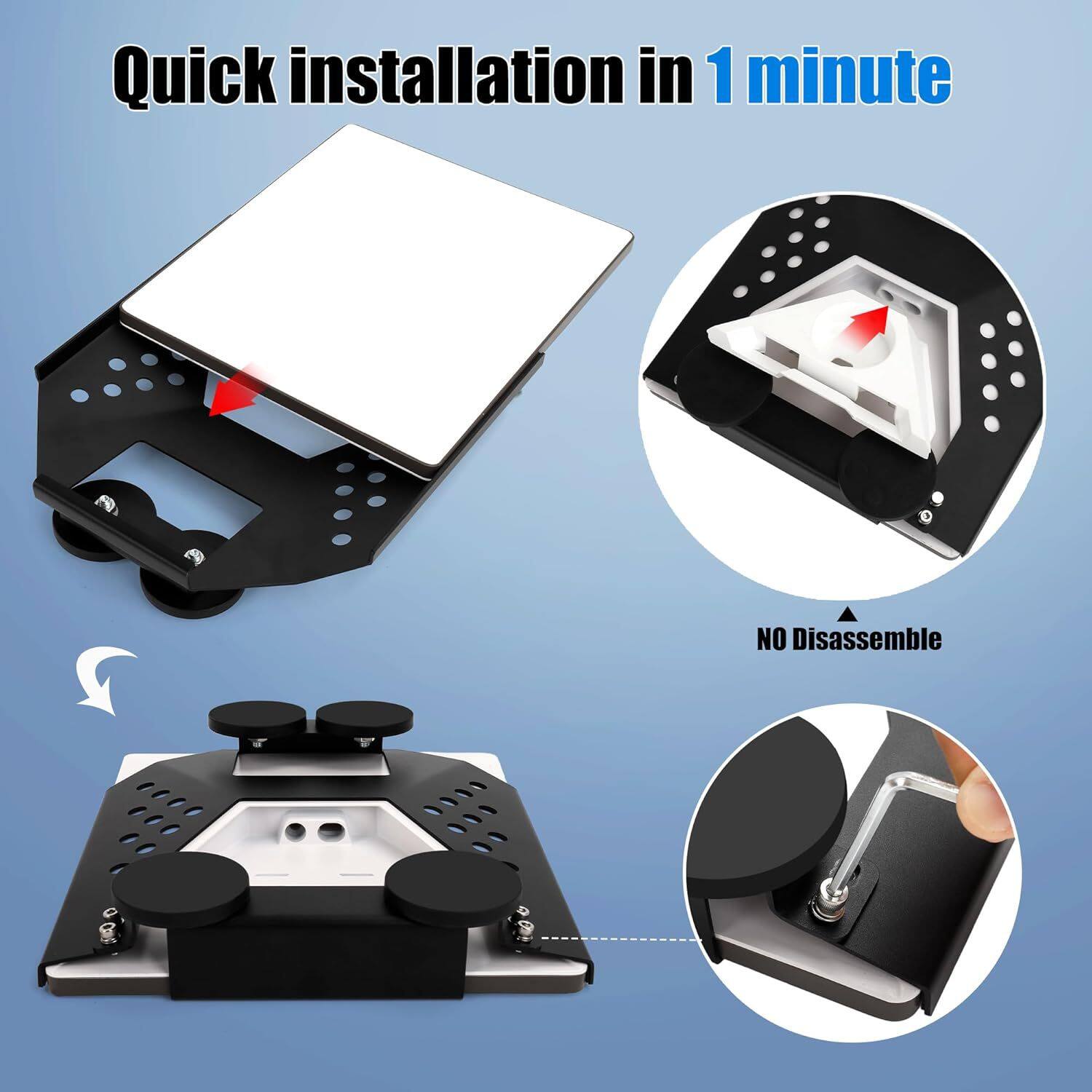 Quick installation in 1 minute  
NO Disassemble