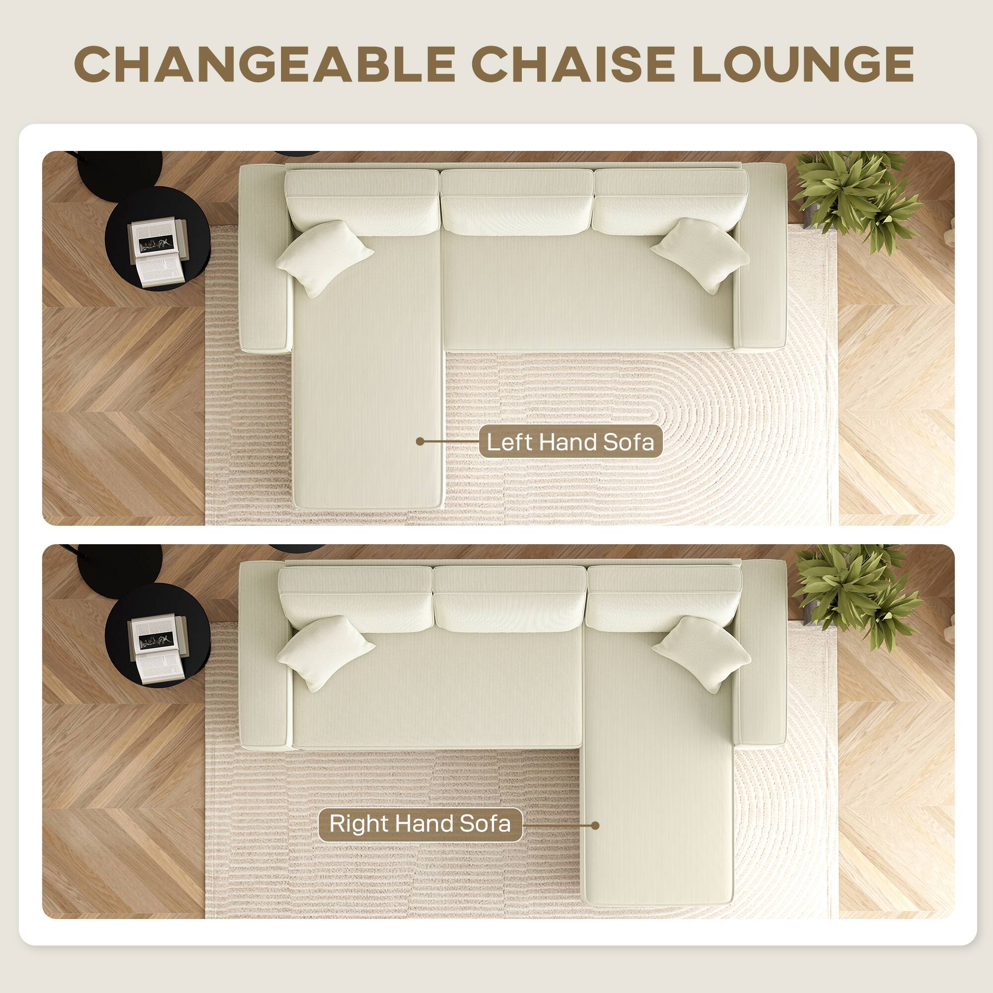 CHANGEABLE CHAISE LOUNGE

Left Hand Sofa

Right Hand Sofa